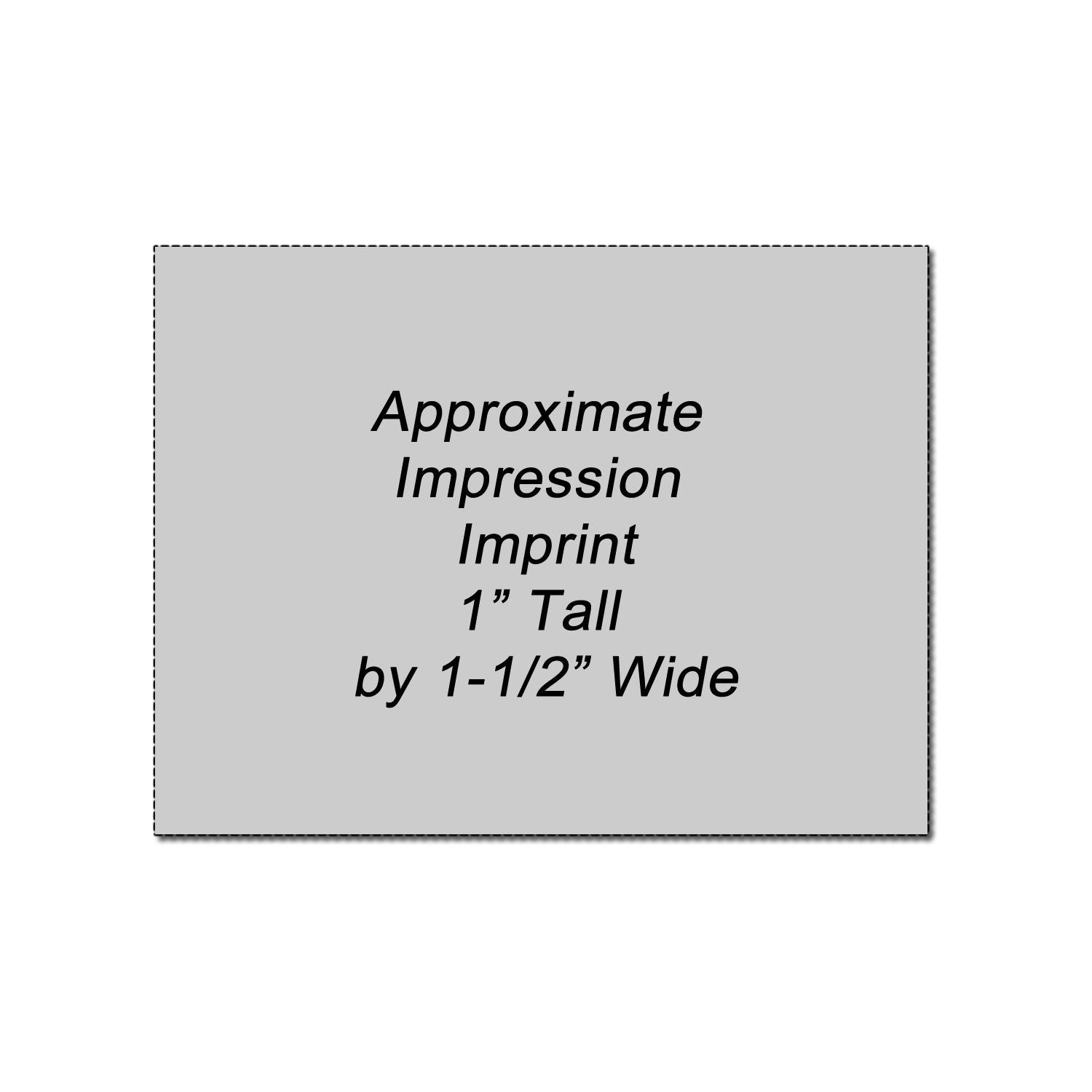 Approximate imprint size graphic showing 1 inch tall by 1.5 inches wide dimensions on a gray square background.