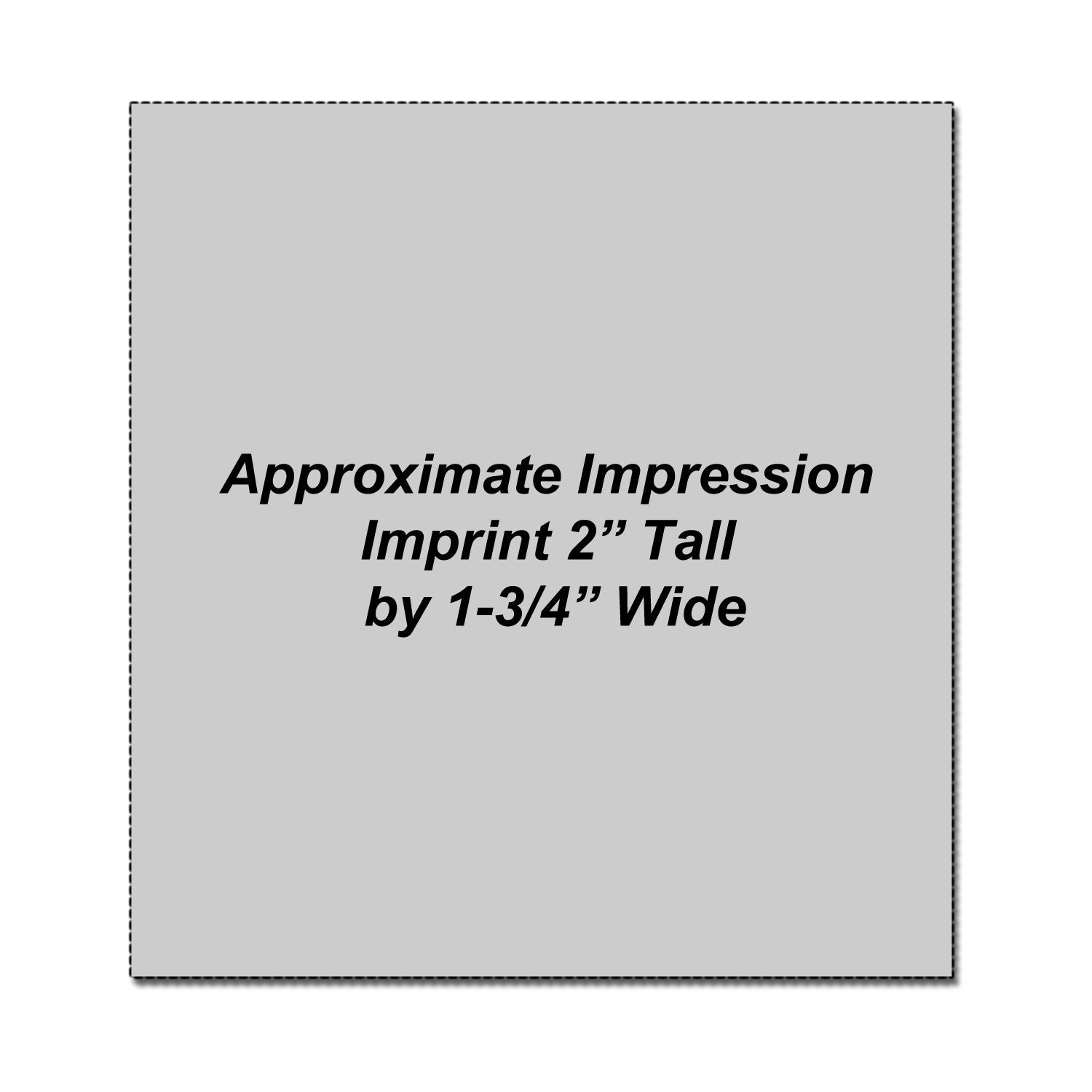 Approximate impression size graphic showing imprint area 2 inches tall by 1-3/4 inches wide.