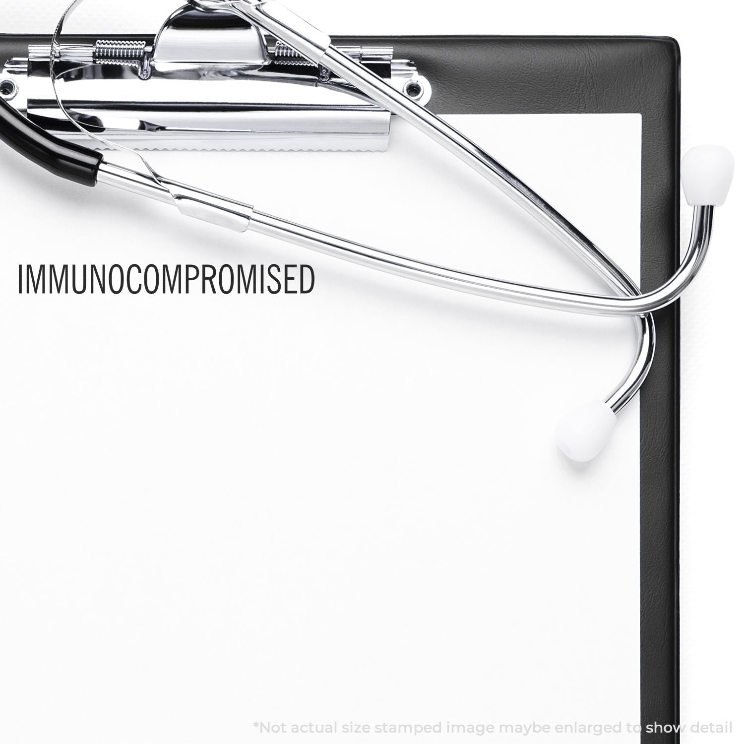 Stethoscope over medical clipboard with text IMMUNOCOMPROMISED, highlighting increased infection risk for immunocompromised patients.