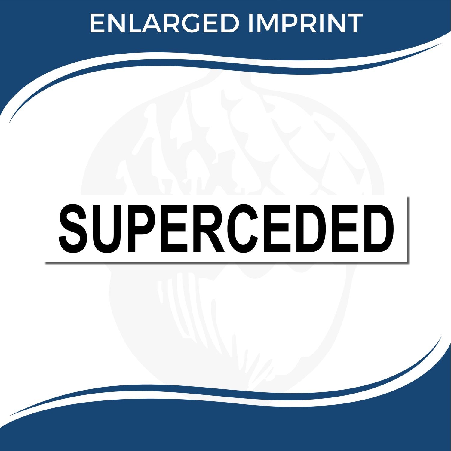 Blue and white enlarged imprint graphic with bold SUPERCEDED text and decorative curved borders.