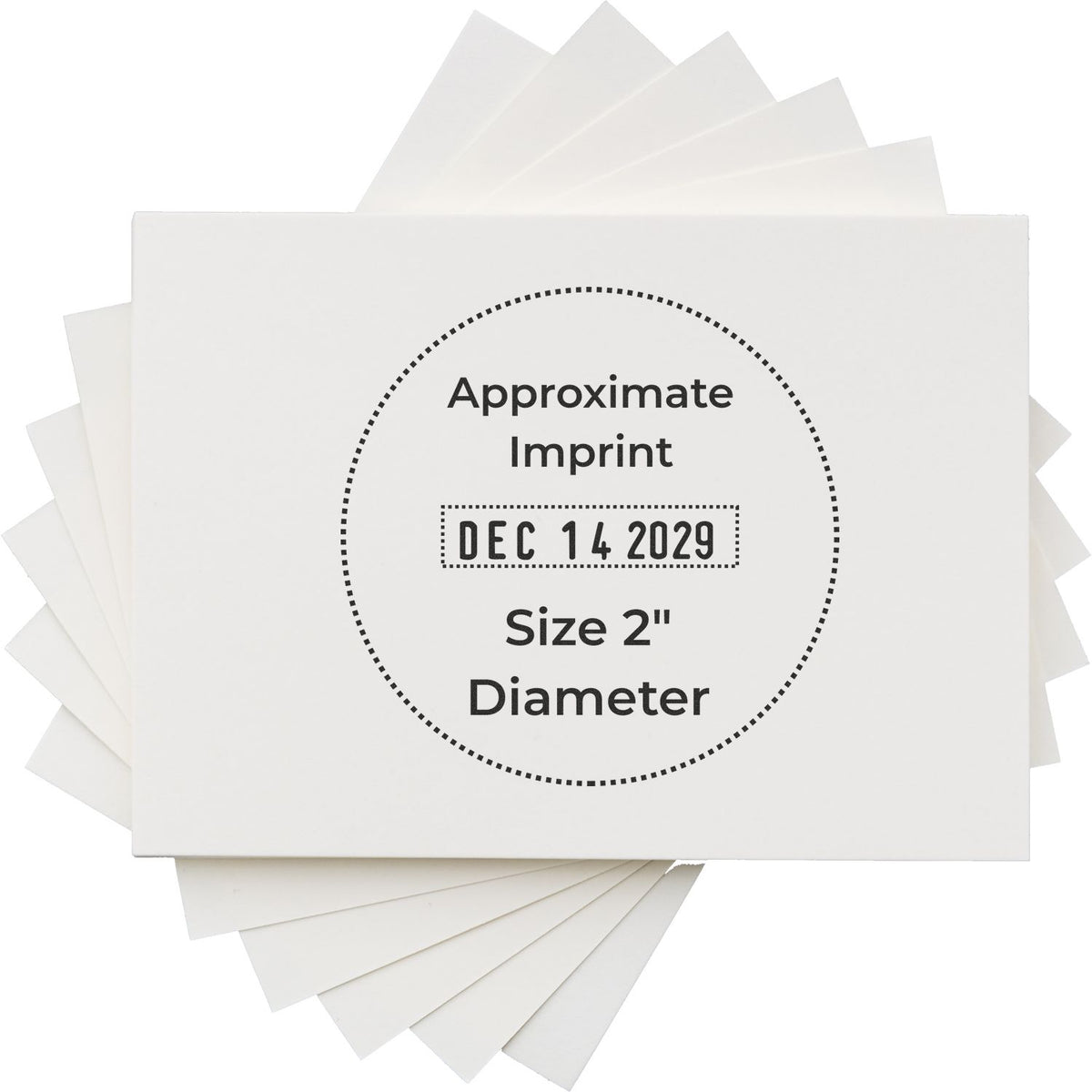 White 2-inch diameter paper imprint sample with Approximate Imprint text and date Dec 14 2029 printed on card stock.