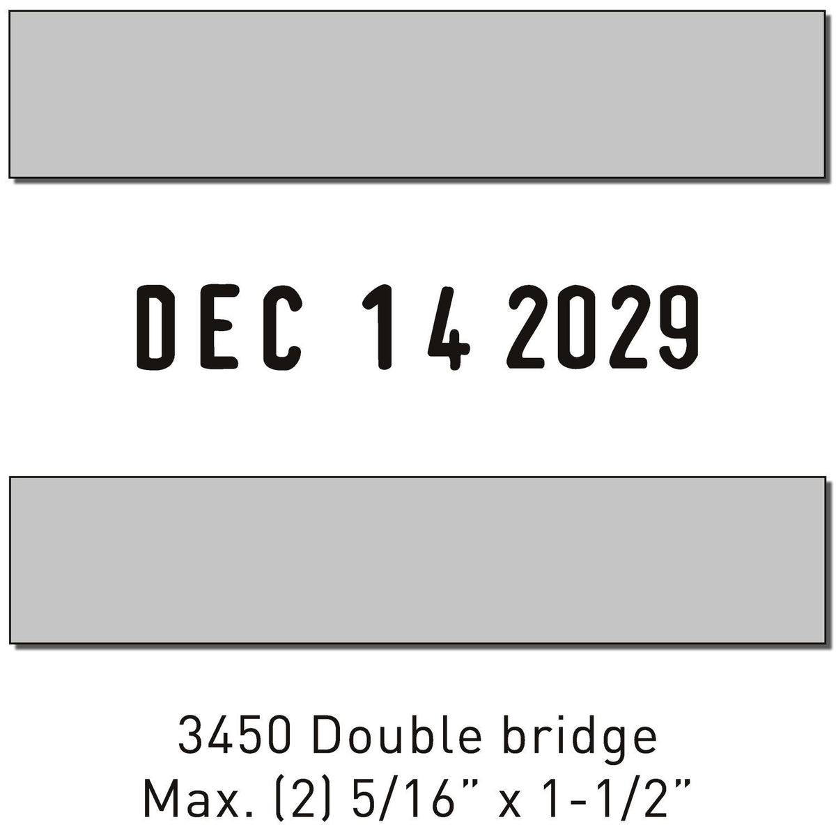 Date stamp label reading Dec 14 2029 with 3450 double bridge hardware dimensions, max (2) 5/16" x 1-1/2"