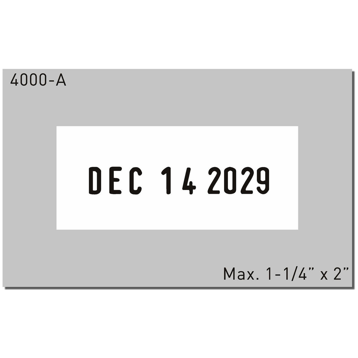 Gray 4000-A product label with Dec 14, 2029 date stamp and max 1-1/4 x 2 inch size.