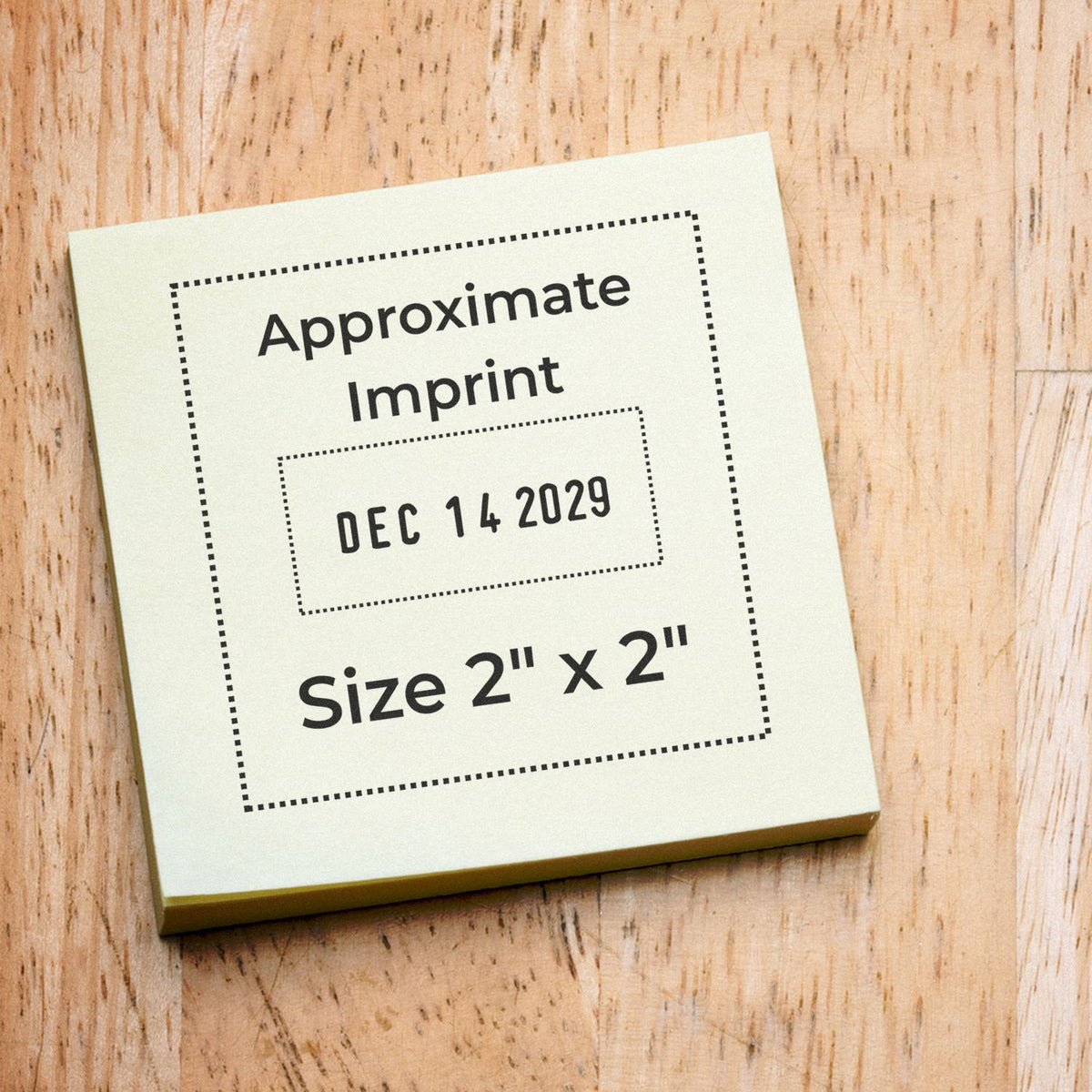 Square sticky note mockup on a wooden background with Approximate Imprint, date Dec 14 2029, and size 2 x 2 text.