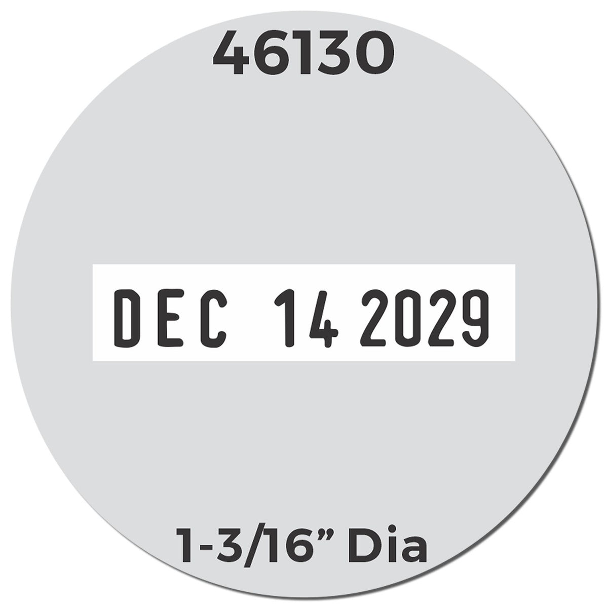 Gray circular date label with 46130, DEC 14 2029, and 1-3/16 diameter text for product expiration or inspection marking.