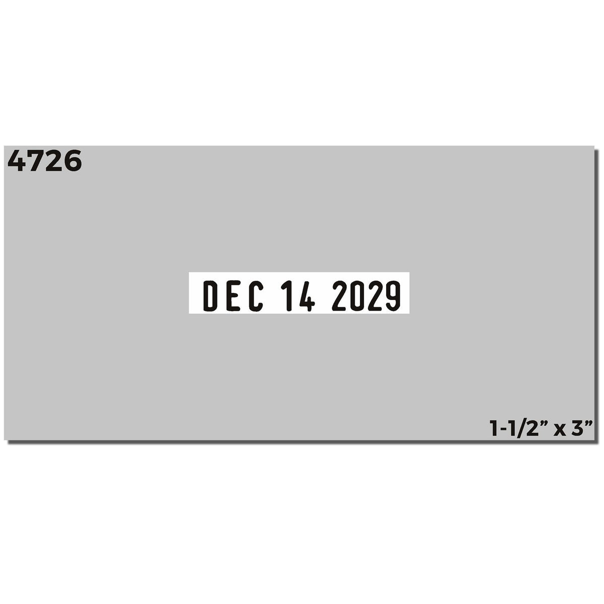 Gray 1-1/2 x 3 inch label with code 4726 and date DEC 14 2029 printed in black text.