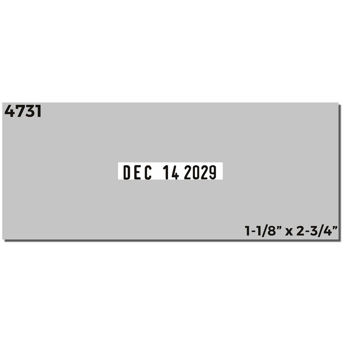 Gray product label with date stamp Dec 14 2029, item number 4731, and size 1-1/8 x 2-3/4 inches.
