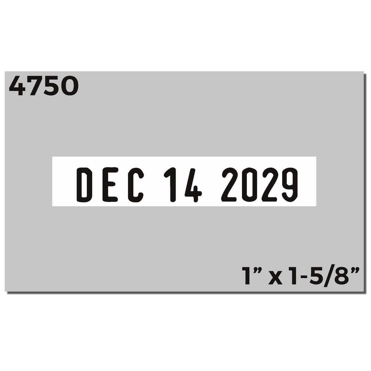 Gray product label with 4750, DEC 14 2029, and size 1 x 1-5/8 text.
