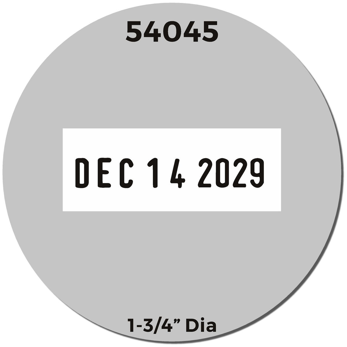 Gray round date label sticker marked 54045 with Dec 14 2029 and 1-3/4 inch diameter.