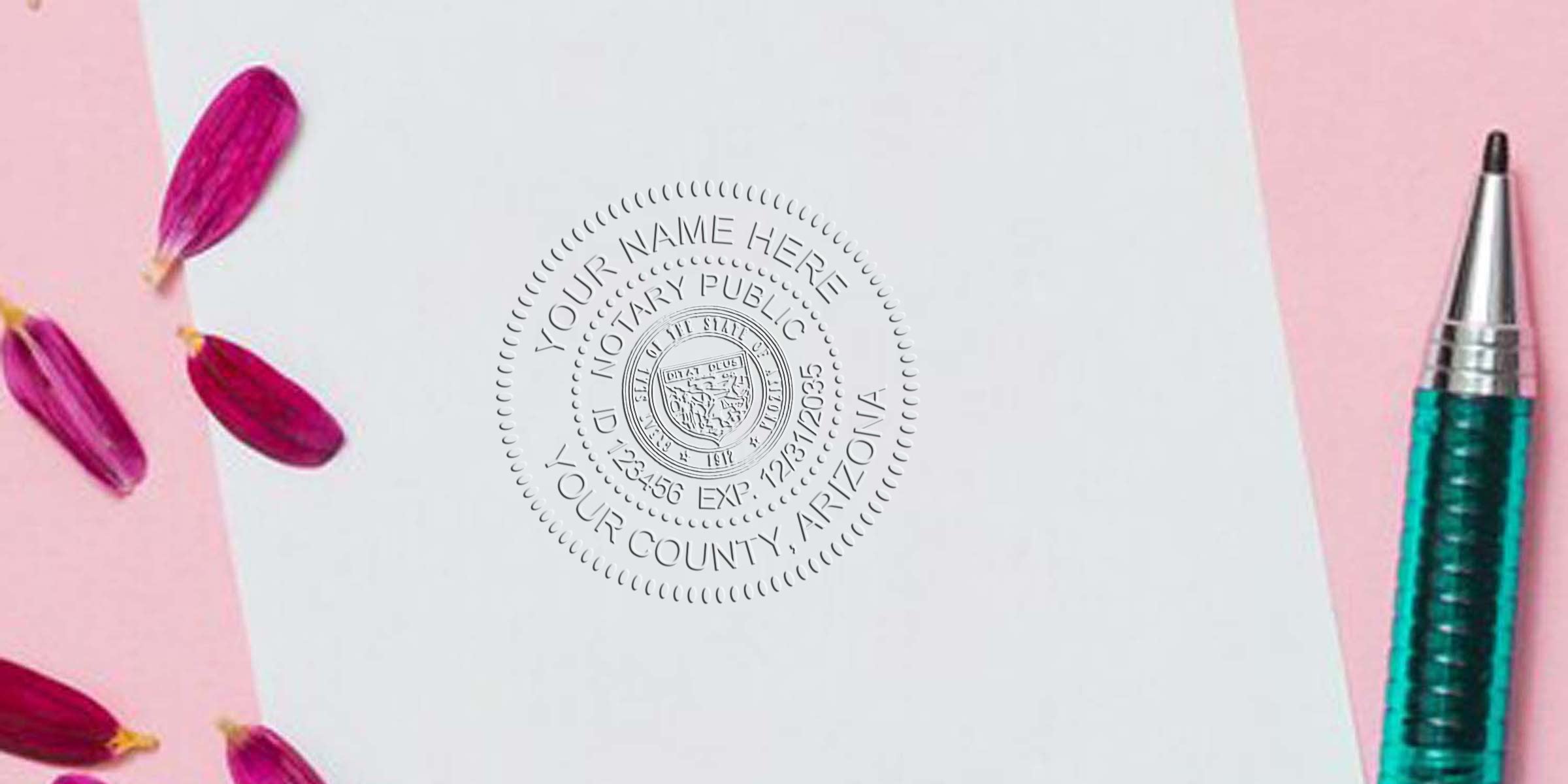 Arizona notary public embossed seal on white paper with pen and flower petals, showing notary stamp and Arizona notary requirements.