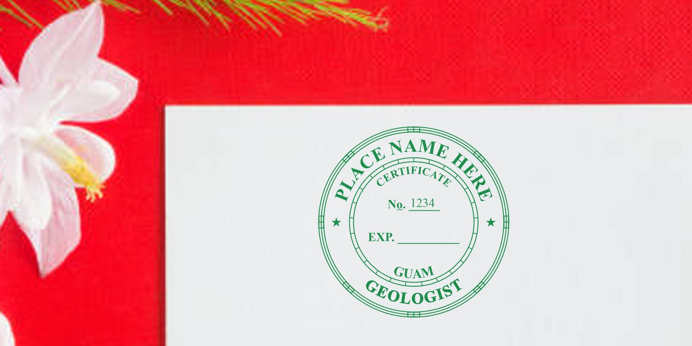 Guam geologist stamp on white paper shows place, certificate number, and expiry, set on red background with white flower and green pine needles, highlighting top geologist stamp design.