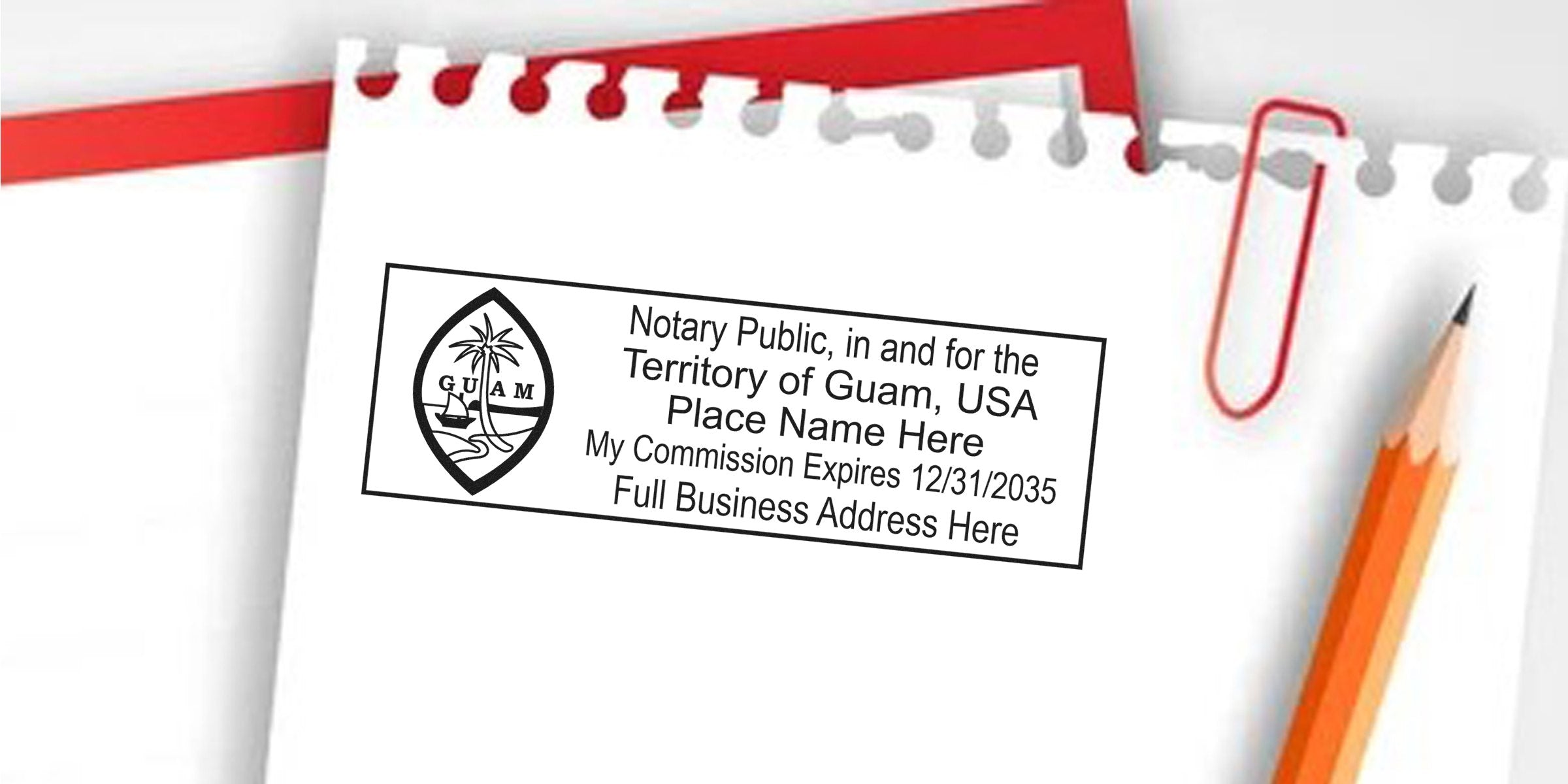 Guam notary seal on white paper with commission expiry and business address, alongside pencil and red paperclip, symbolizing trusted notary services.