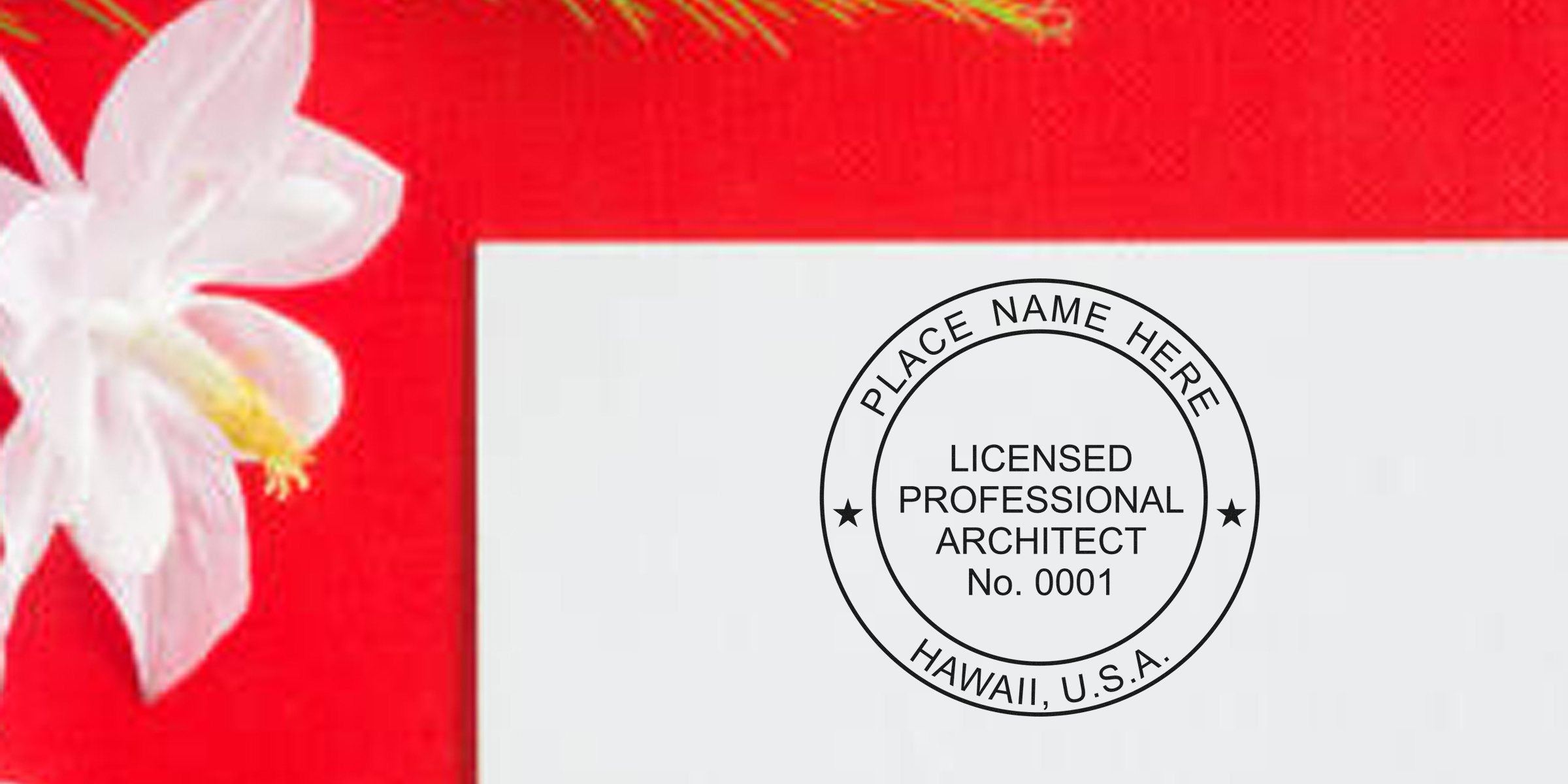 Licensed Hawaii architect stamp on white paper with white flower and red background, meeting design requirements.