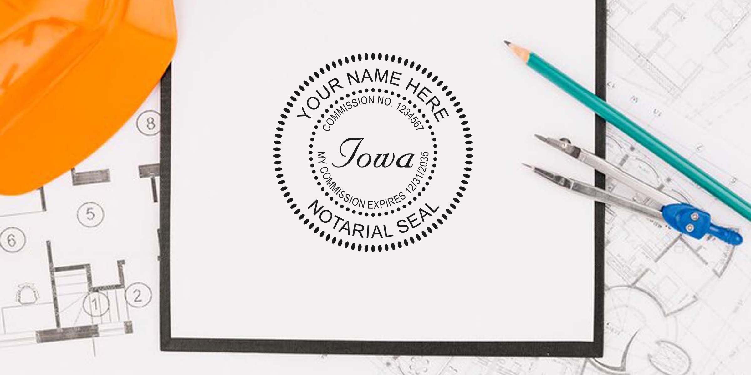 Notary Seal Iowa stamped on blueprint with orange helmet and drawing tools, highlighting Affordable Notary Seals.