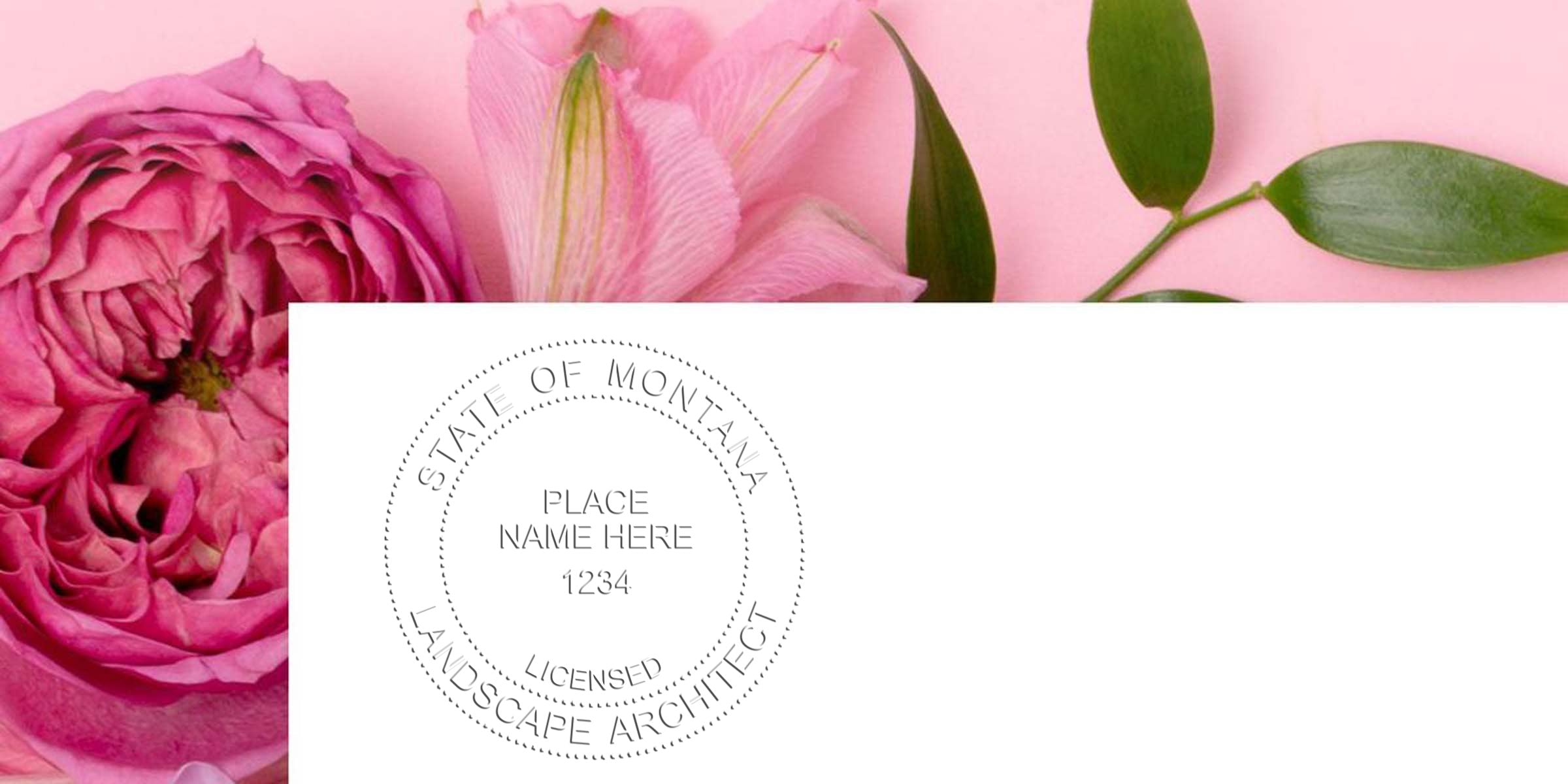 Pink rose and lily with green leaves on a pink background, featuring a Montana landscape architecture licensed stamp design seal.