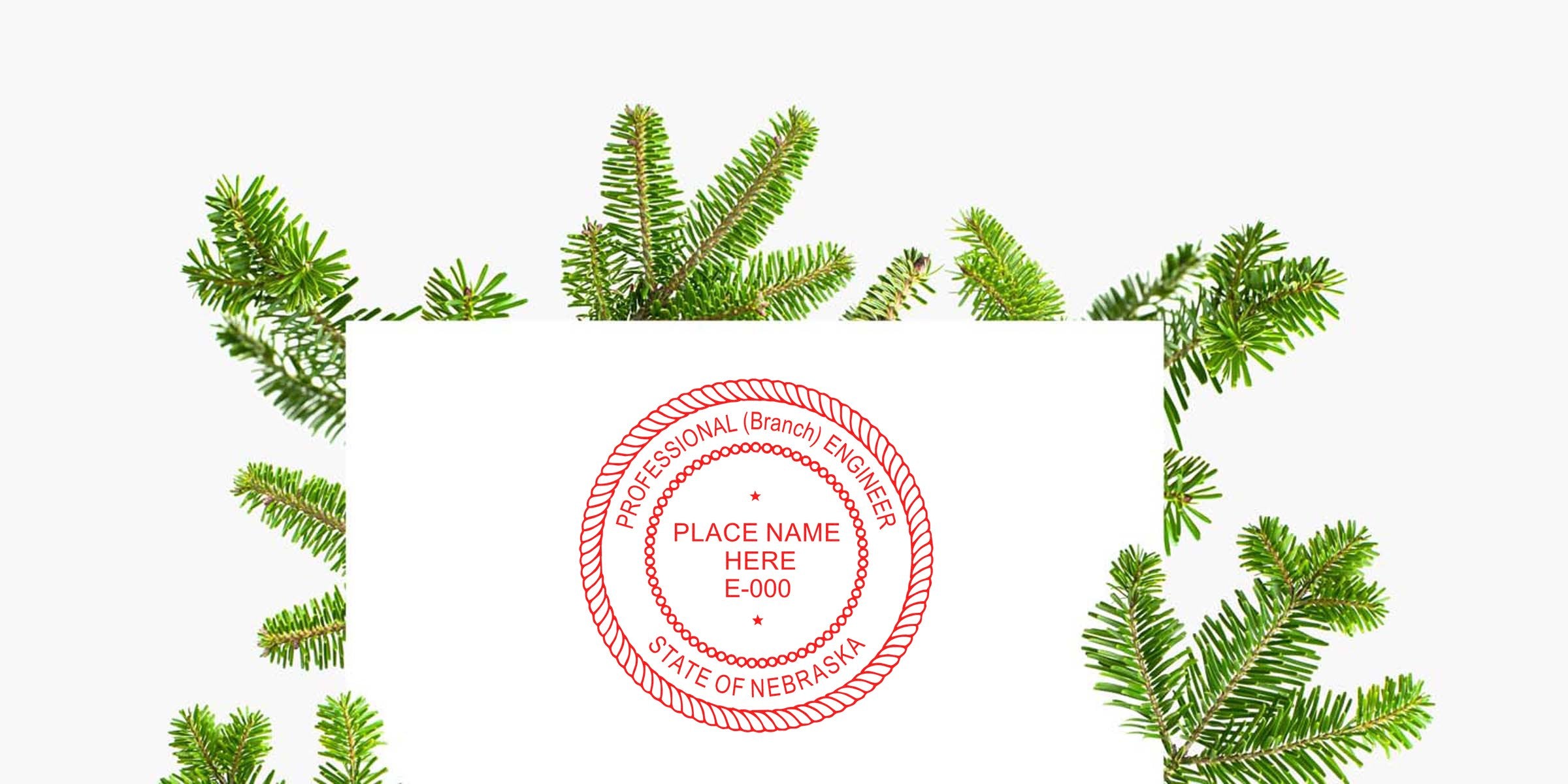 NE PE Seal on Nebraska engineer stamp with green pine branch background; order your professional engineer seal today.