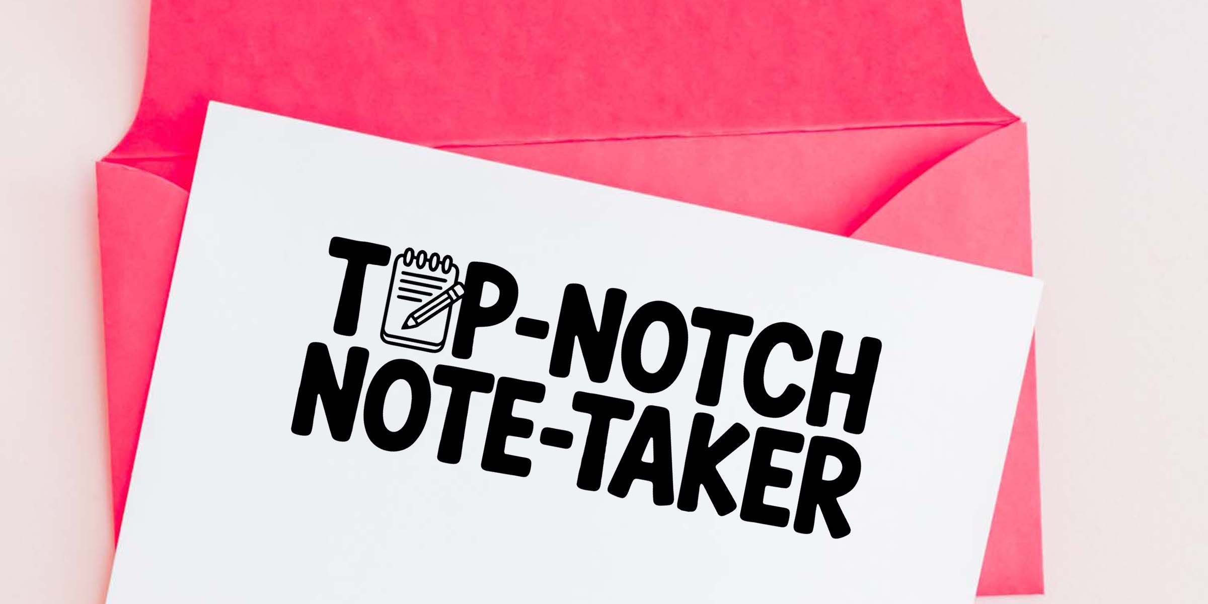 Pink envelope with a white card displaying “Top-Notch Note-Taker” in bold black text, ideal for stationery, productivity, and back-to-school content