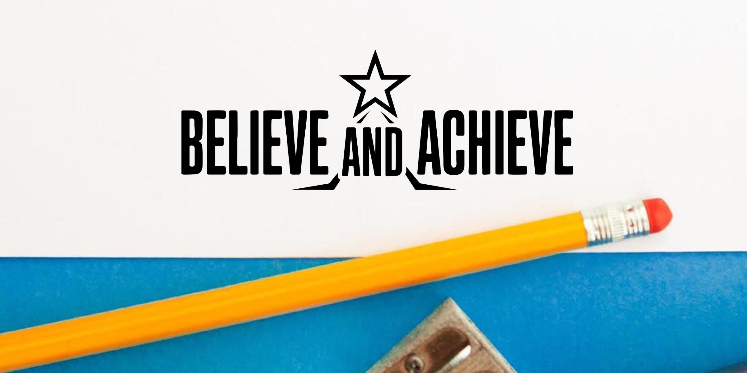 Believe and Achieve motivational quote with star graphic, yellow pencil, and blue notebook on a white background