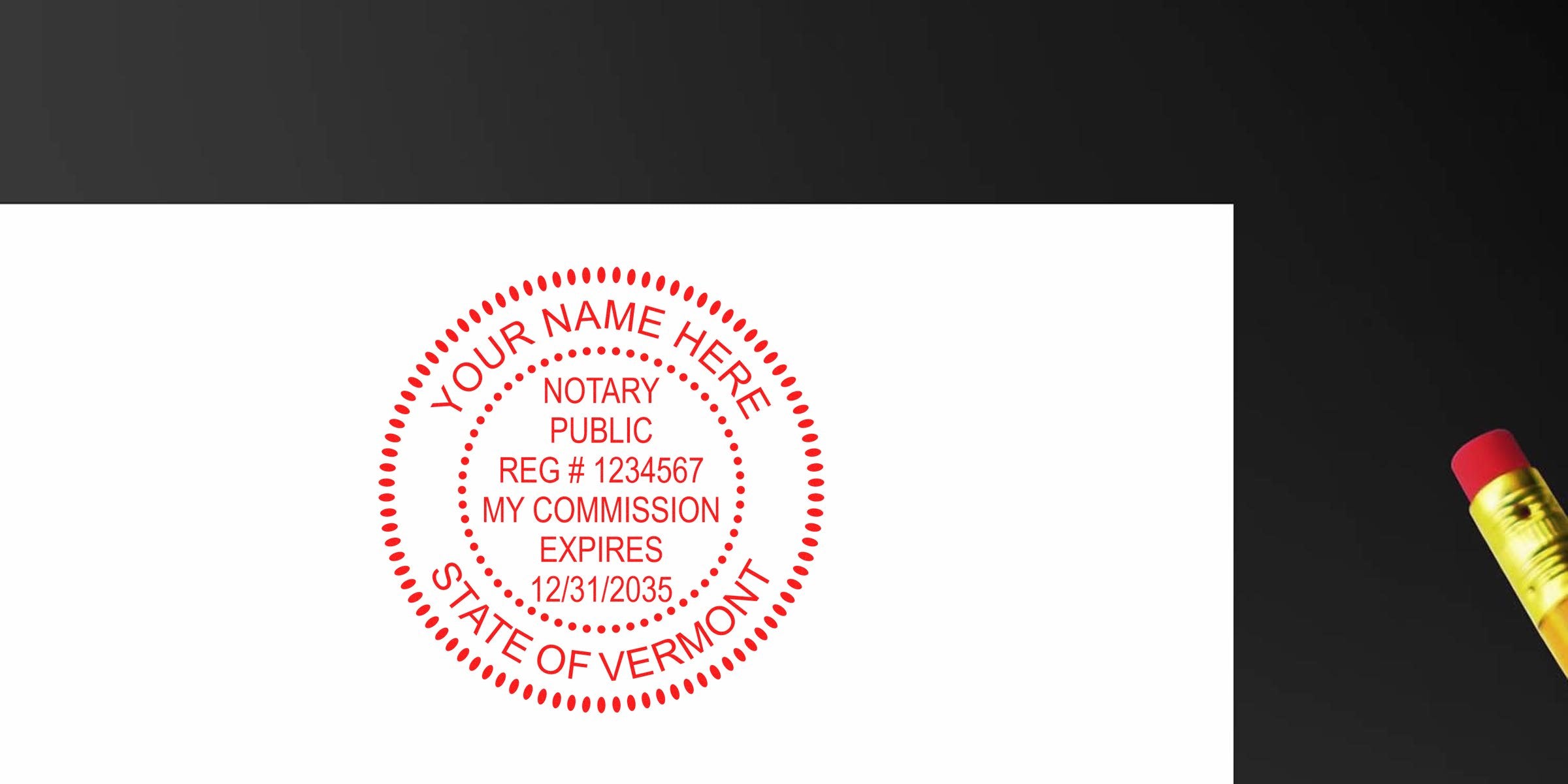 Red Vermont notary stamp with commission expiry on white paper, yellow pencil beside it, set against a black background, showing a self-inking Vermont notary stamp.