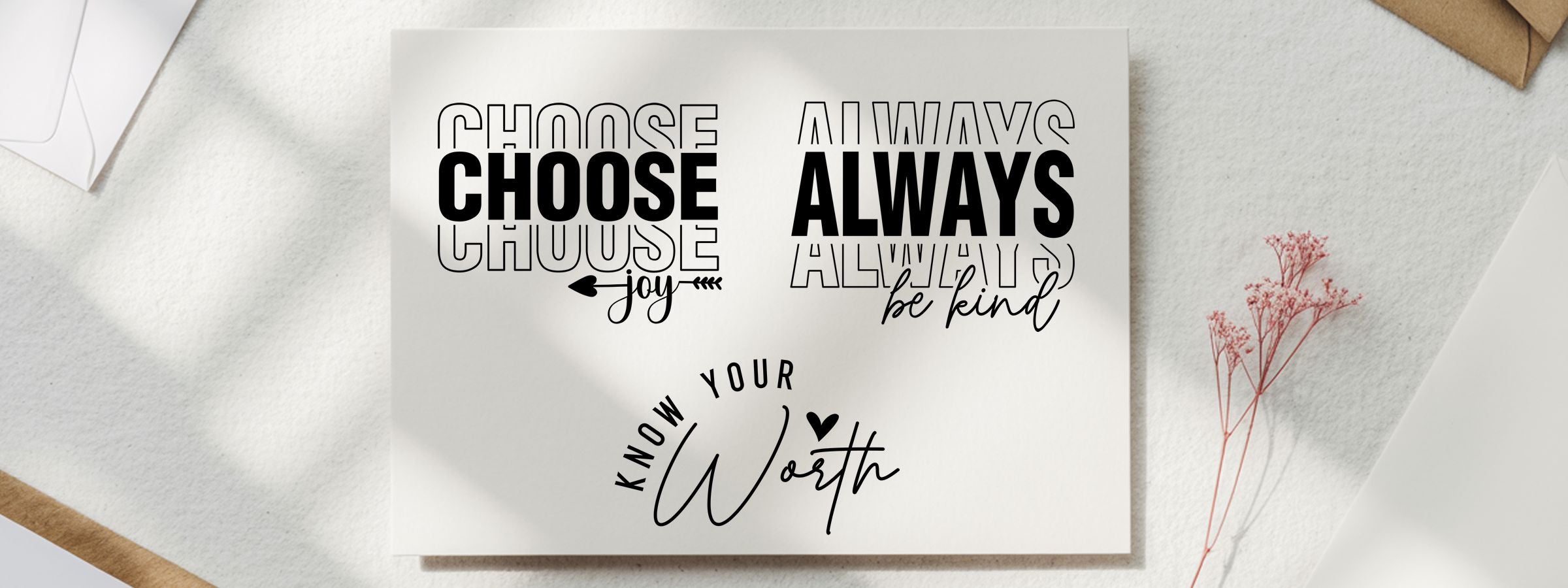 Small Business Craft Stamps greeting card with “Choose joy,” “Always be kind,” “Know your worth,” dried pink flowers and envelopes.