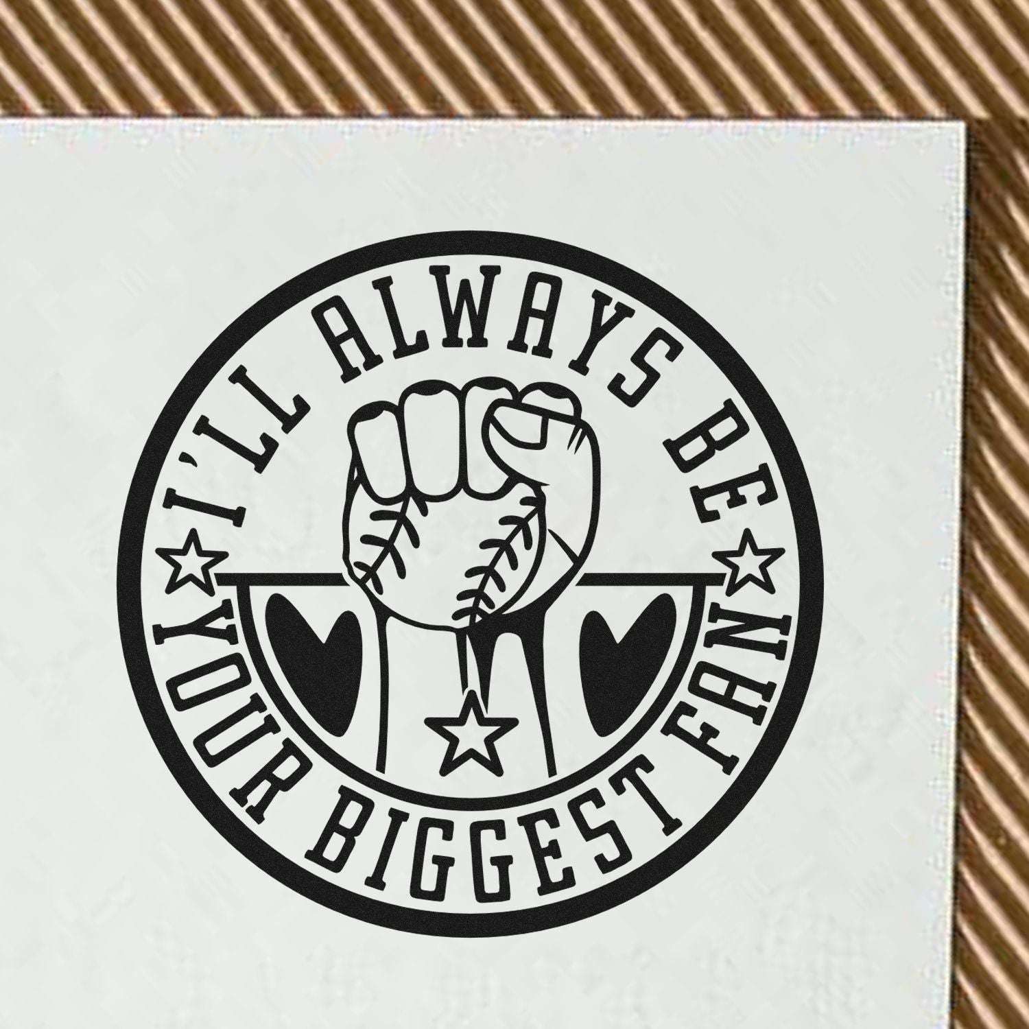 Custom rubber stamp design with raised fist and baseball, reading Ill Always Be Your Biggest Fan for sports fan gifts.