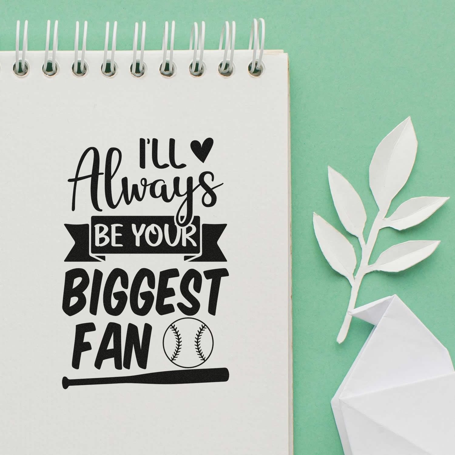 Baseball rubber stamp design reading Ill always be your biggest fan for sports fan cards, scrapbooking, and handmade gifts.