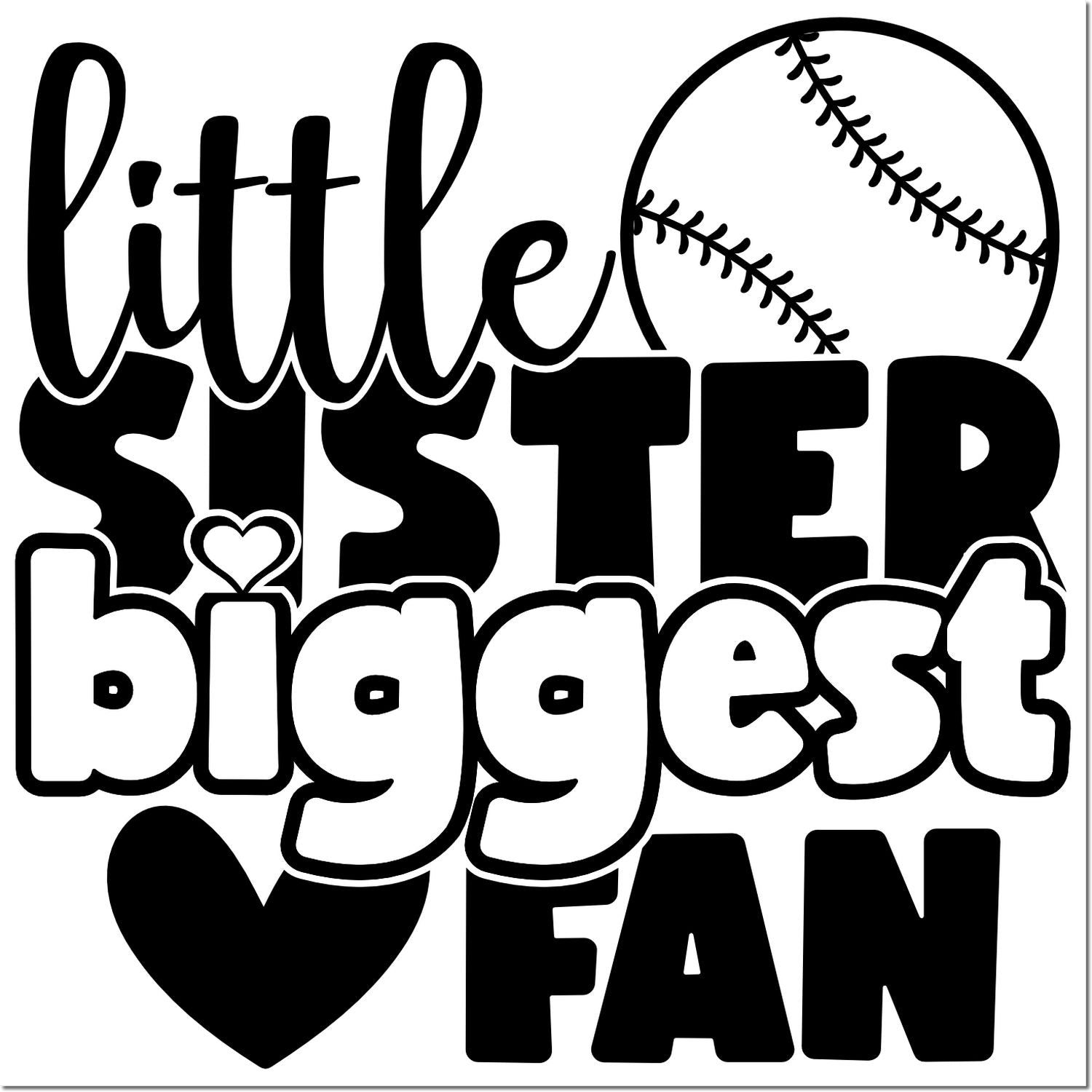 Little sister biggest fan baseball rubber stamp design with heart and bold lettering for sports-themed crafts