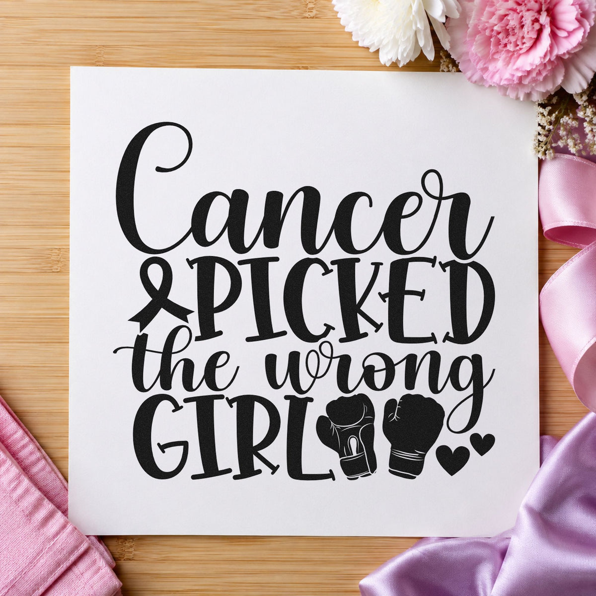Cancer Picked the Wrong Girl craft stamp in black ink on cardstock, an easy option for walk team shirts.