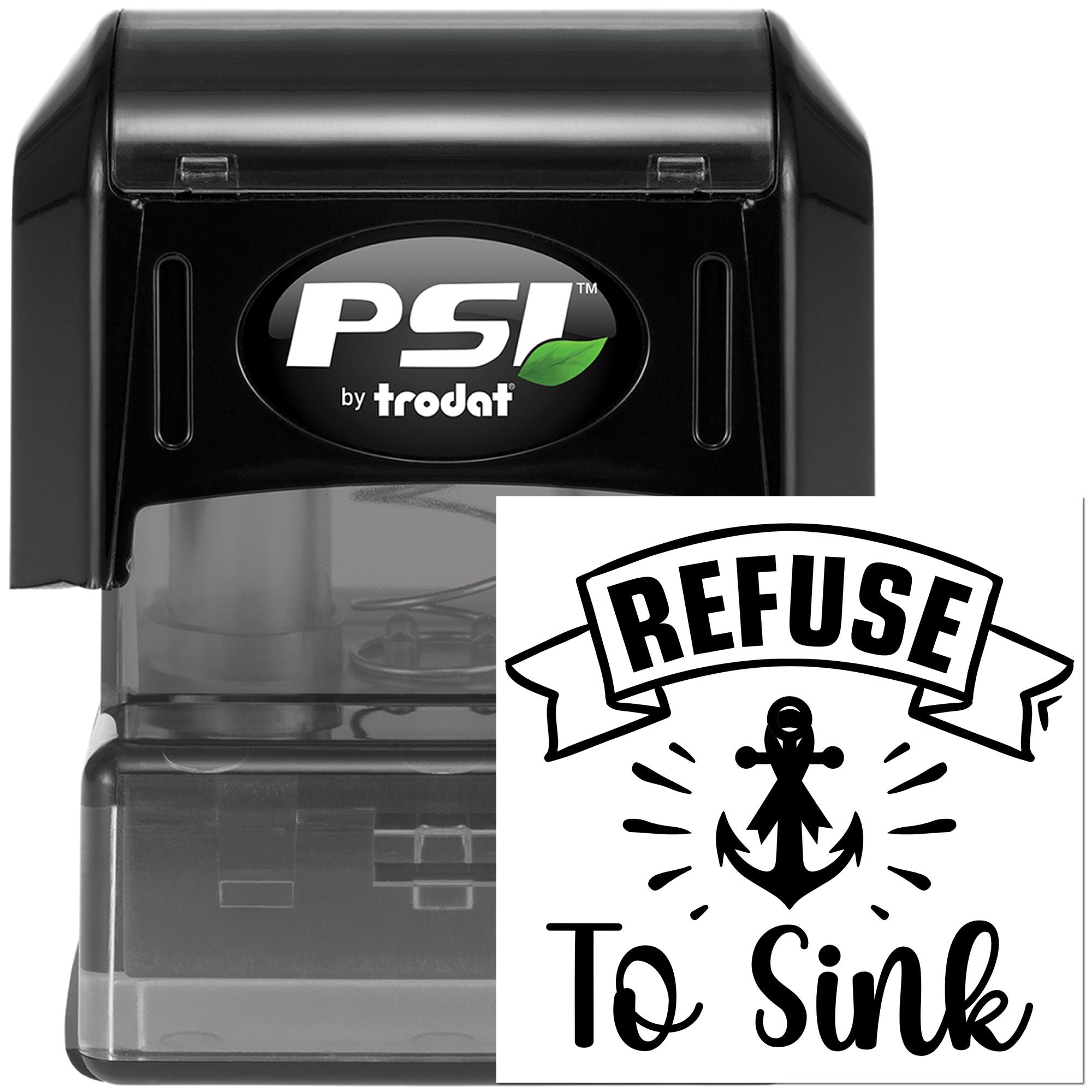 PSI by Trodat self-inking rubber stamp featuring Refuse to Sink anchor design for nautical projects.