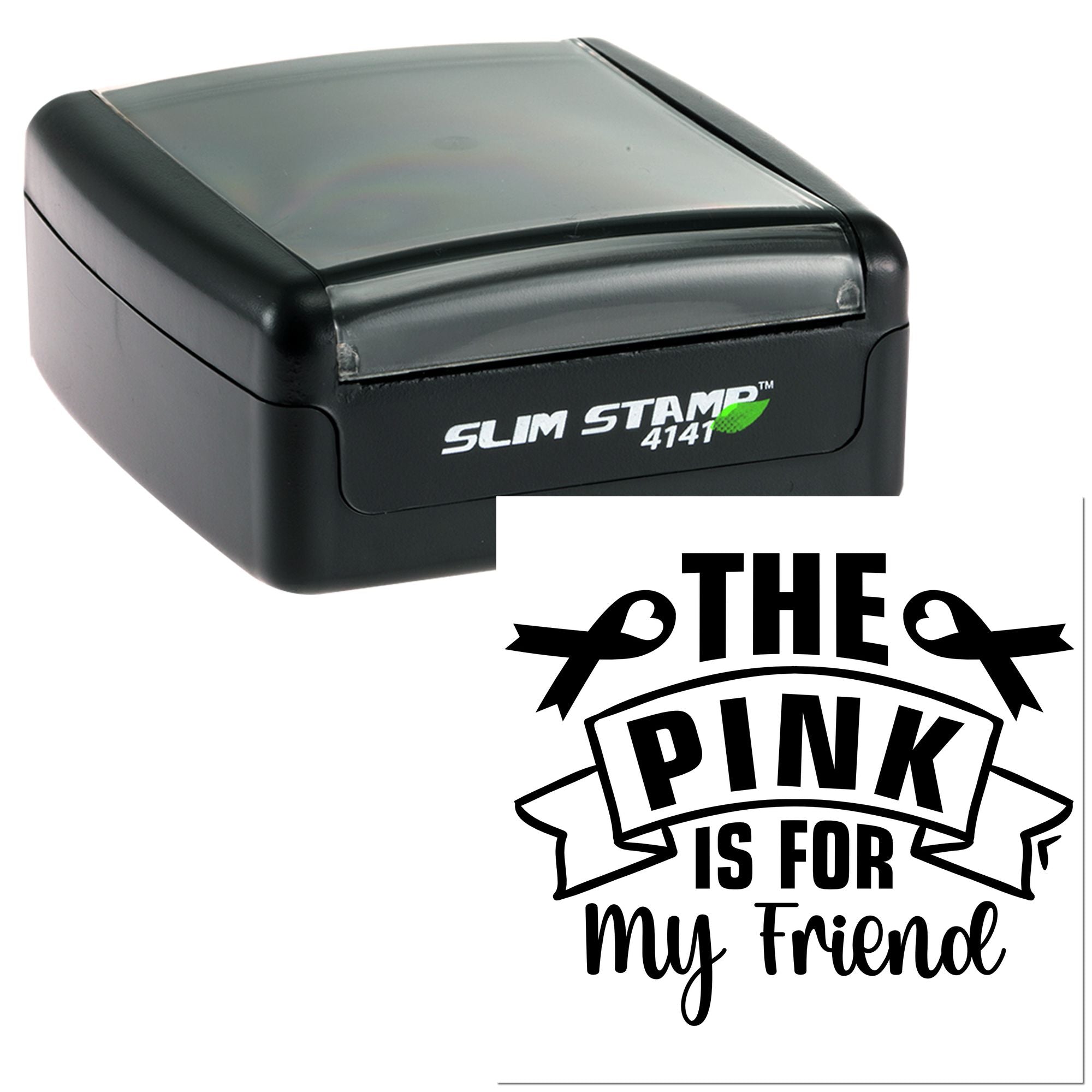 Self-inking rubber stamp with The Pink Is for My Friend design, ideal for friendship and awareness messages.