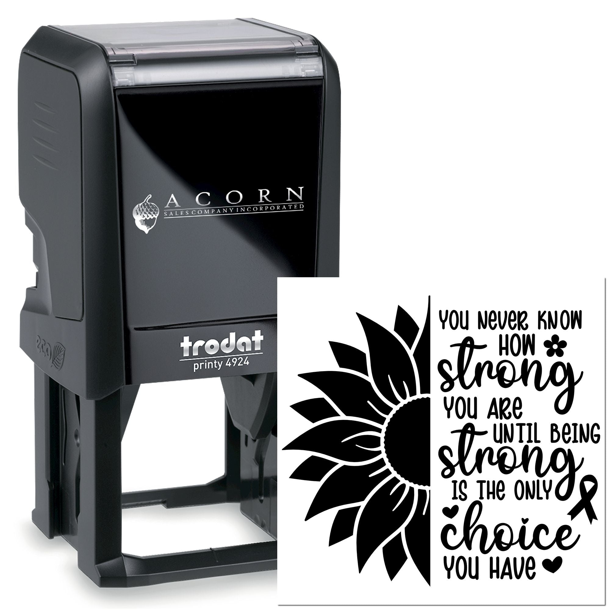 Custom self-inking rubber stamp with motivational sunflower quote design for personalized craft, business, or awareness stamping.