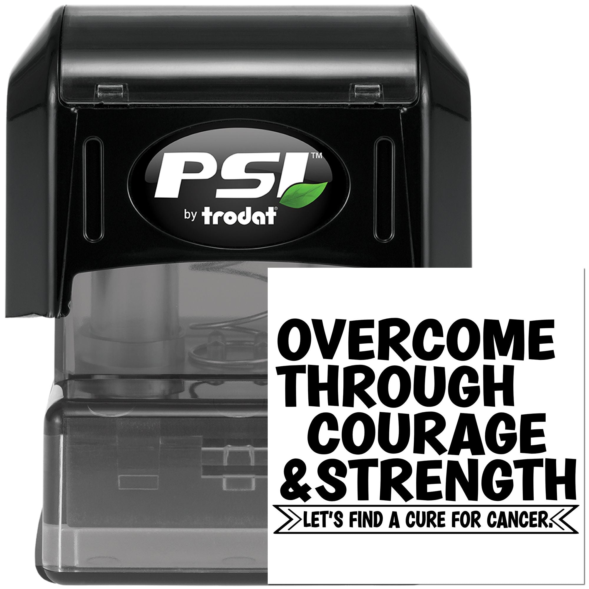 PSI by Trodat self-inking rubber stamp with Overcome Through Courage & Strength cancer awareness message.