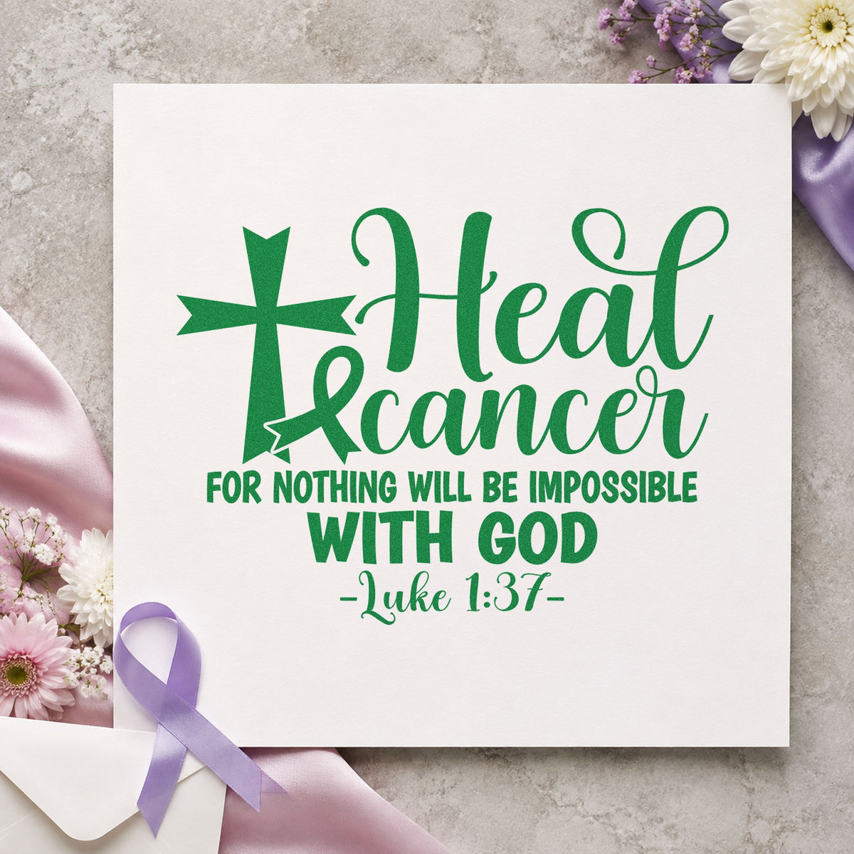 Heal Cancer with God craft stamp in green ink on cardstock, an easy option for prayer chain notes.