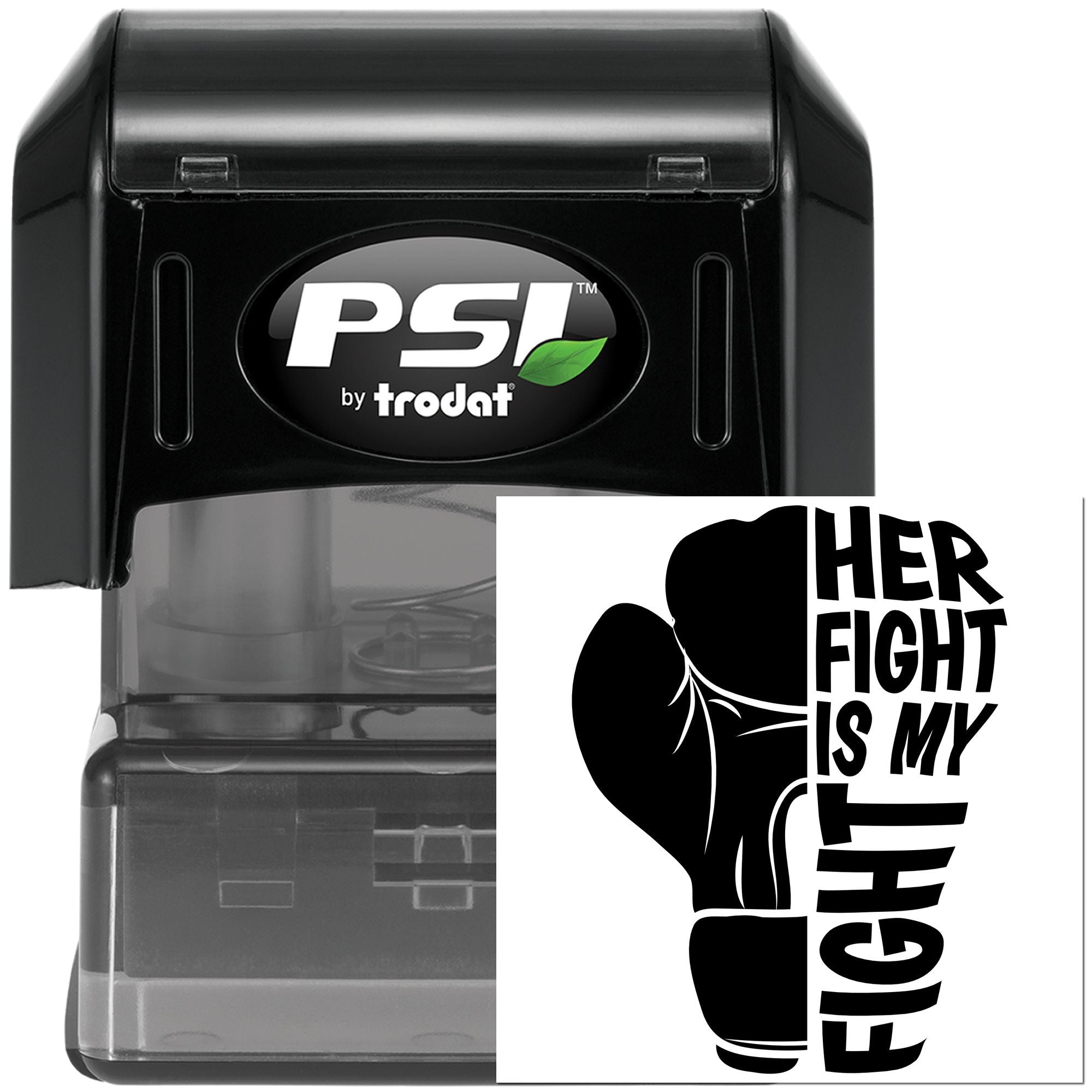 PSI by Trodat self-inking rubber stamp with Her Fight Is My Fight boxing glove impression.