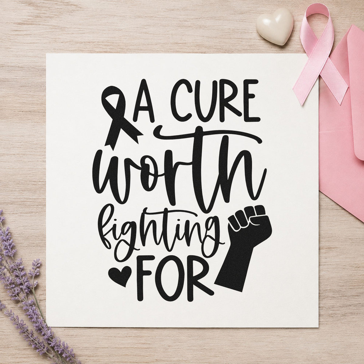 A Cure Worth Fighting For rubber stamp printed in black ink, ready for research fundraiser cards and similar paper crafts.