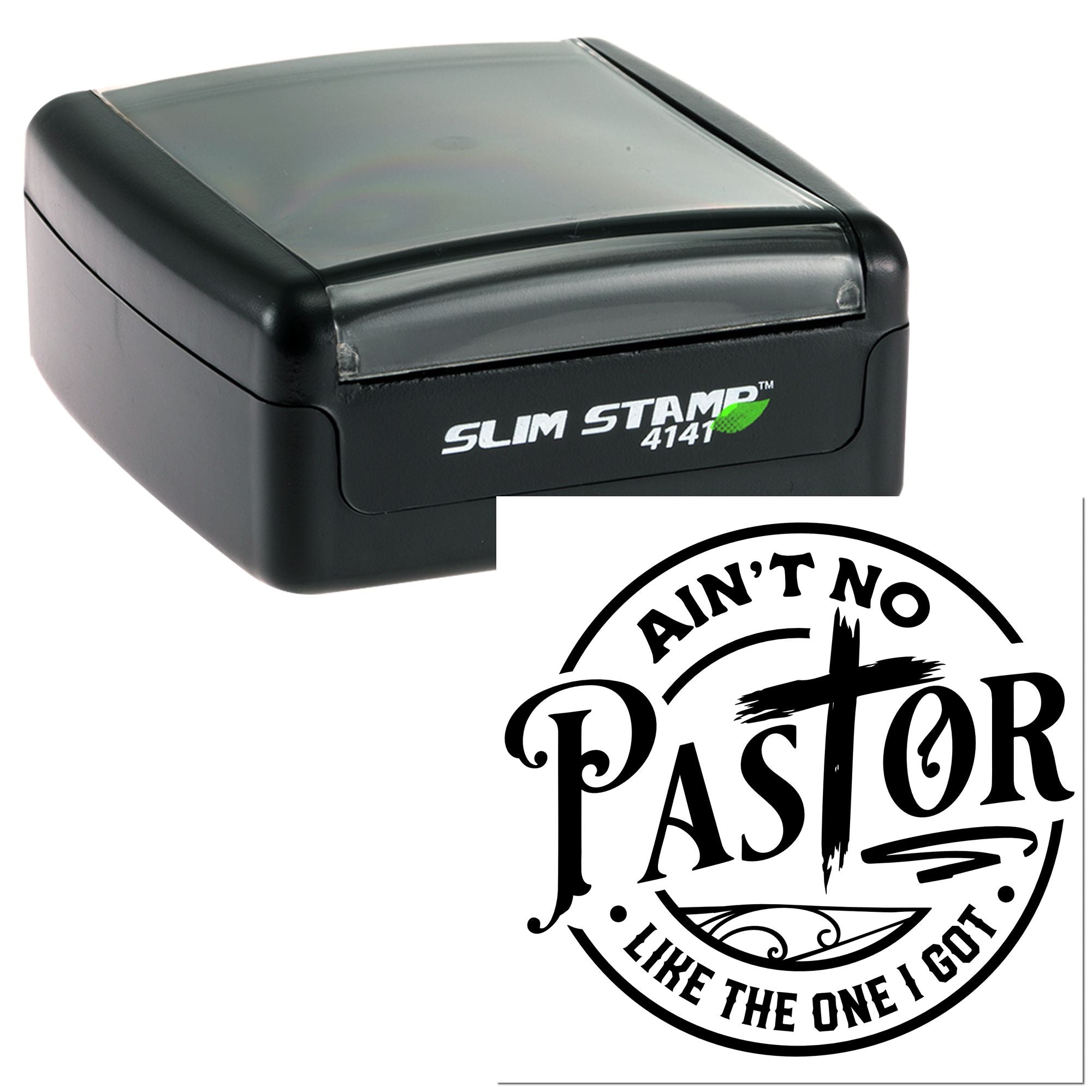 Self-inking slim rubber stamp with Aint No Pastor Like the One I Got design for church gifts and pastor appreciation.