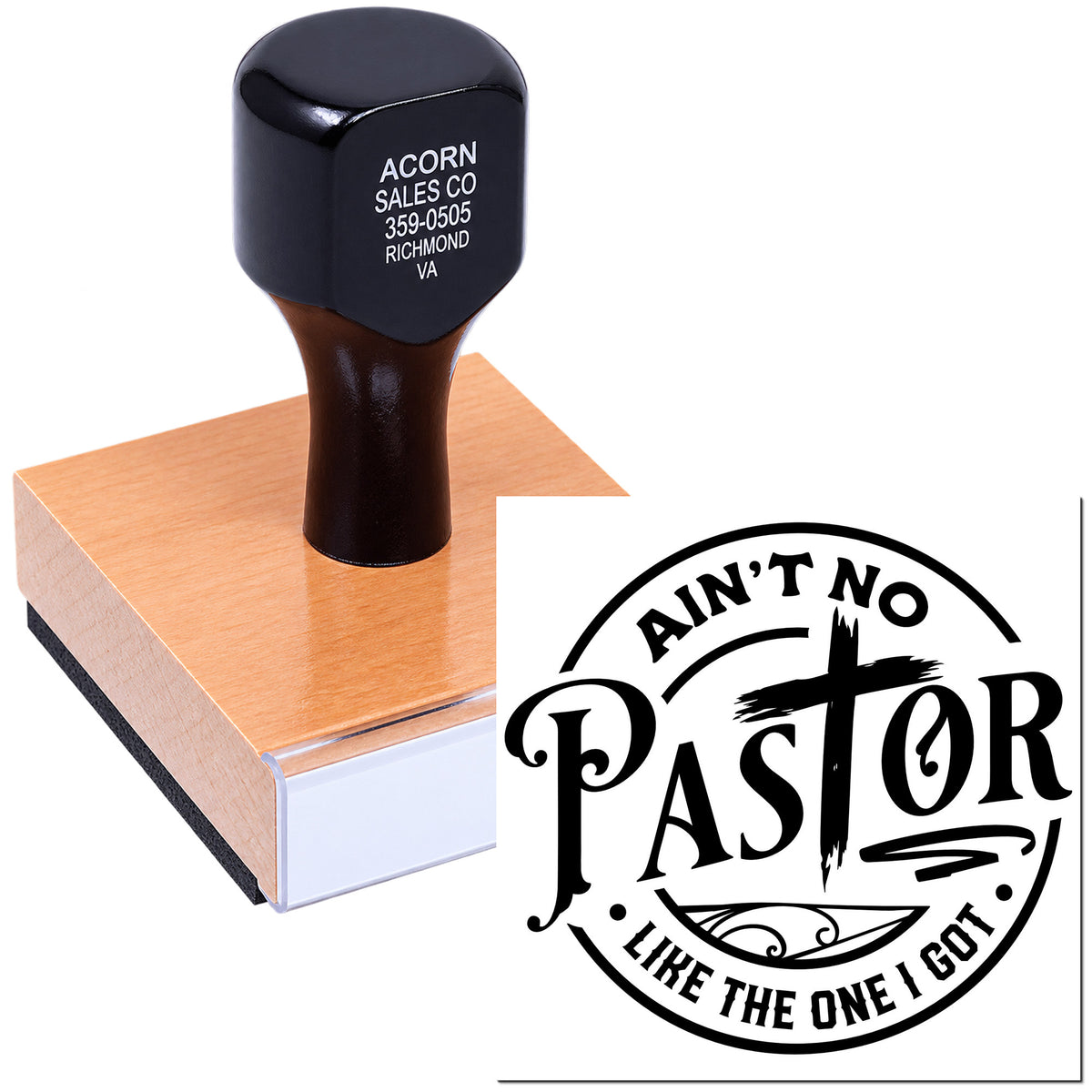 Personalized church rubber stamp with wood handle and Aint No Pastor Like the One I Got pastor design.