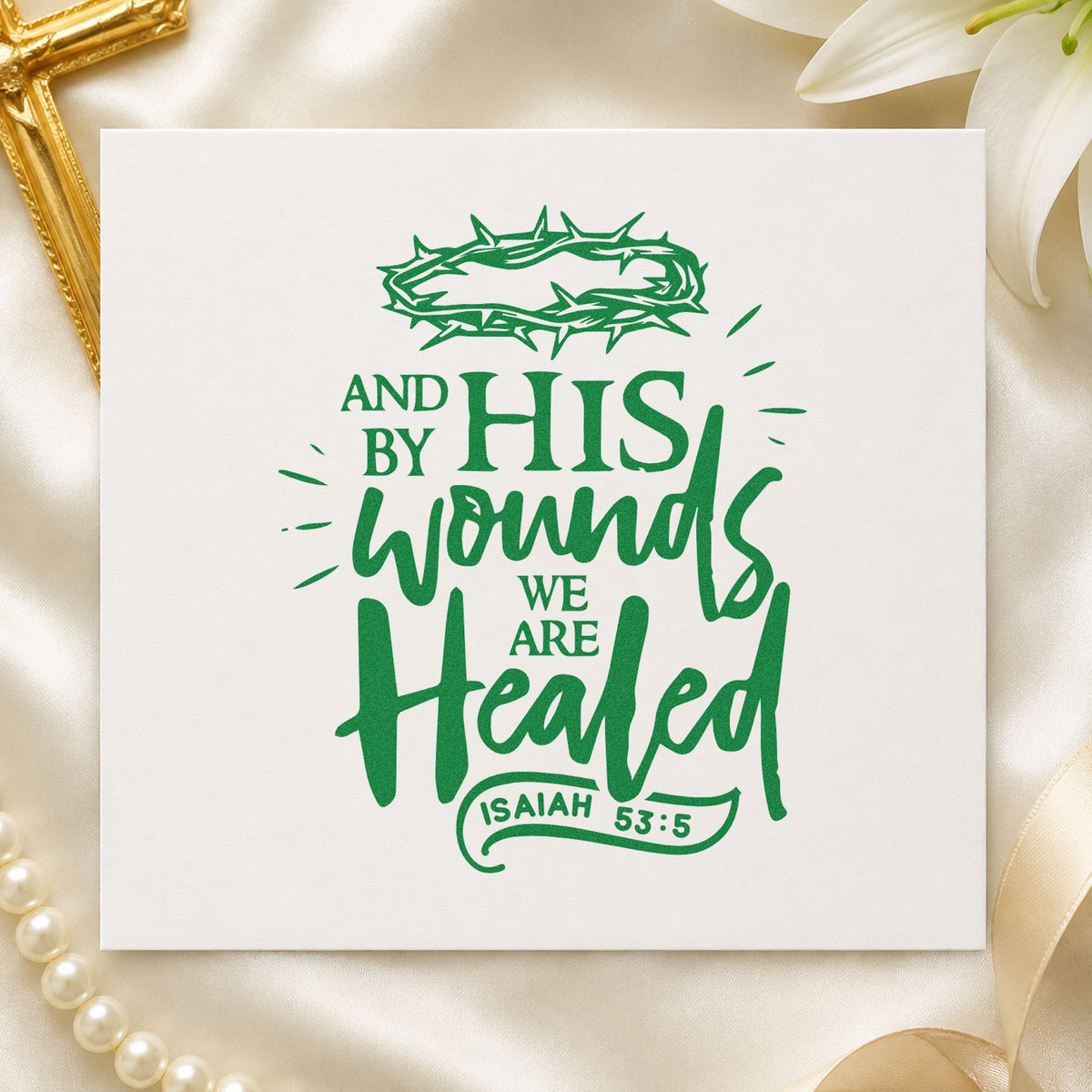 By His Wounds We Are Healed craft stamp in green ink on cardstock, an easy option for good friday programs.