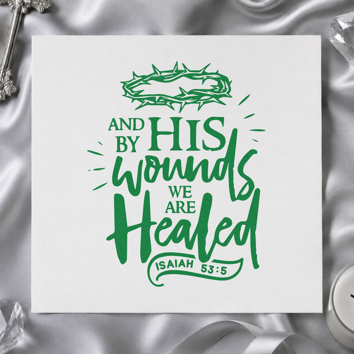 By His Wounds We Are Healed craft stamp imprint in green ink on a handmade project, one idea being framed wall verses.