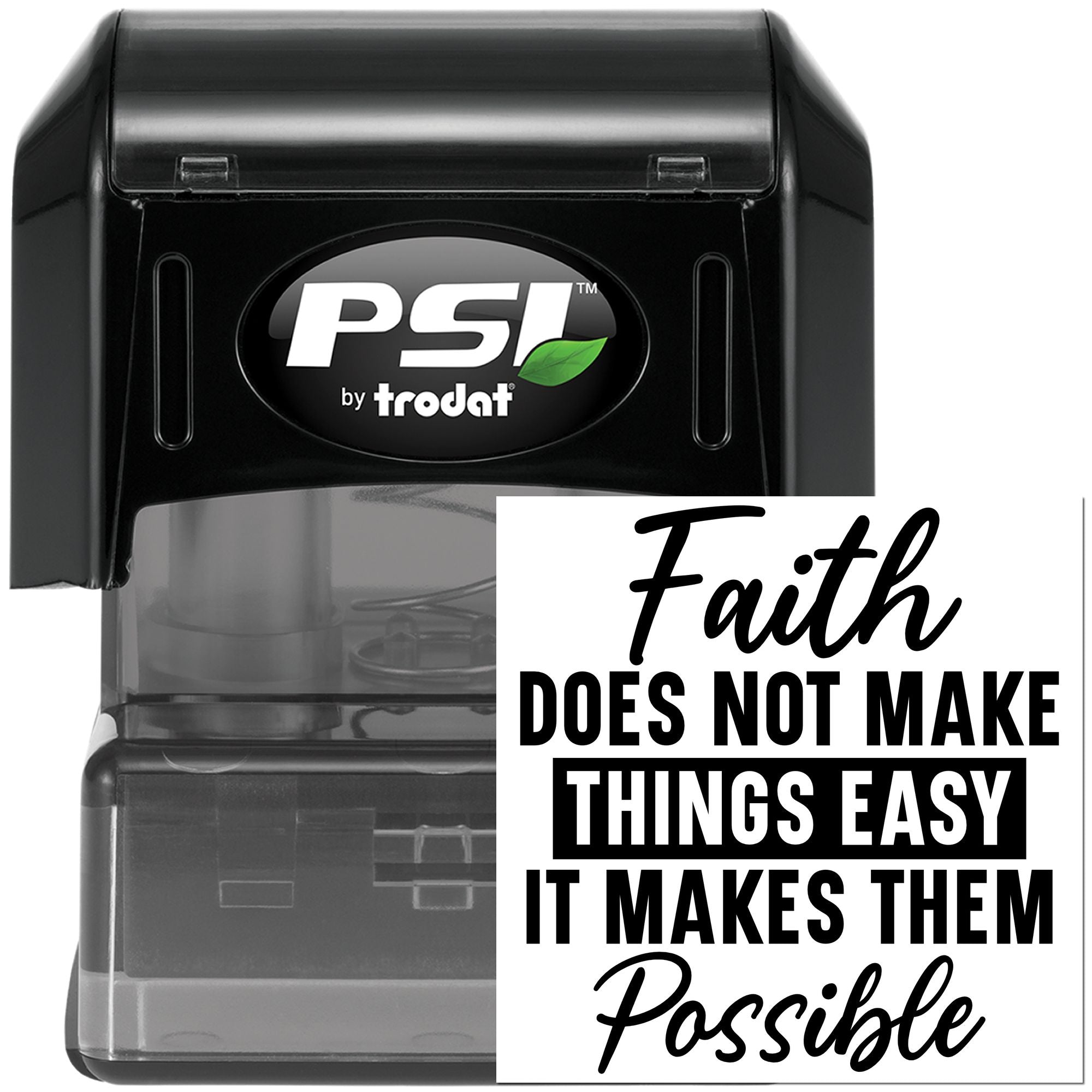 Faith does not make things easy it makes them possible self-inking rubber stamp by PSI by Trodat