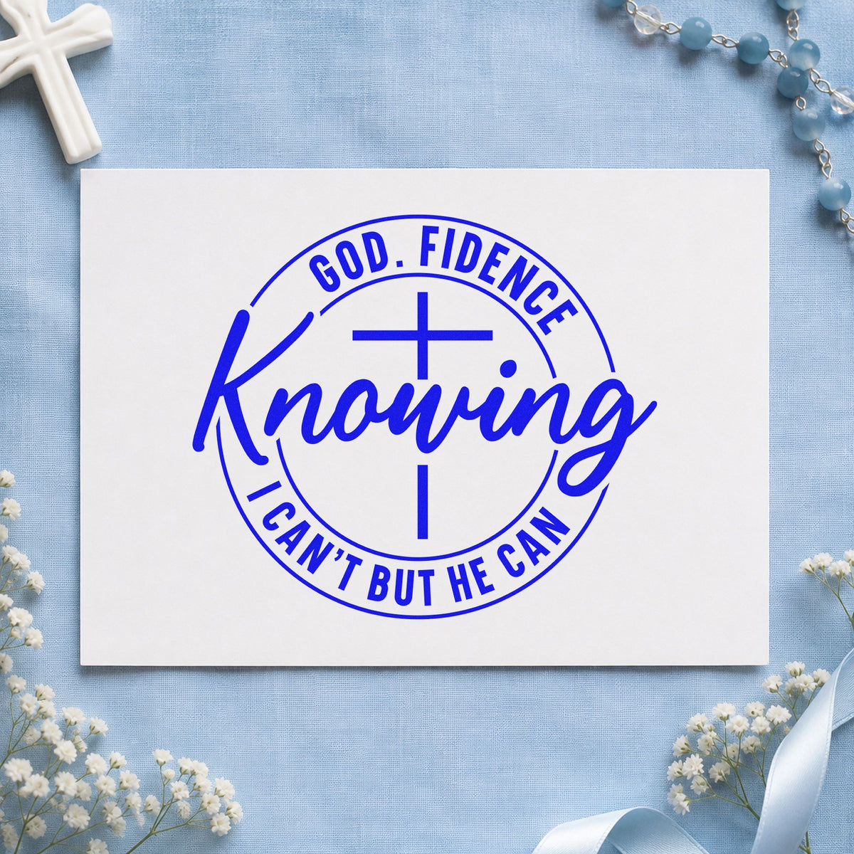 Godfidence Knowing He Can craft stamp imprinted in blue ink on paper, a design suited to mirror cling crafts.