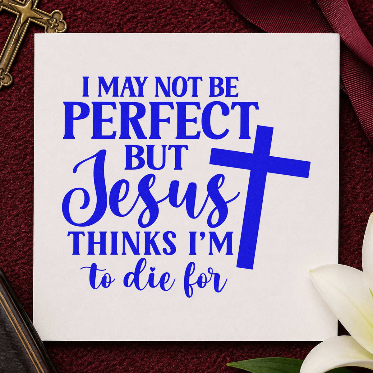 Jesus Thinks I'm to Die For craft stamp imprinted in blue ink on paper, a design suited to locker door signs.