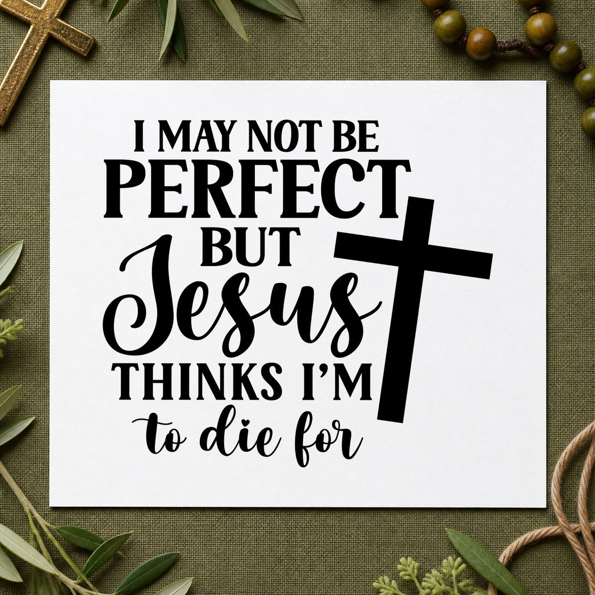 Jesus Thinks I'm to Die For rubber stamp printed in black ink, ready for humor faith cards and similar paper crafts.