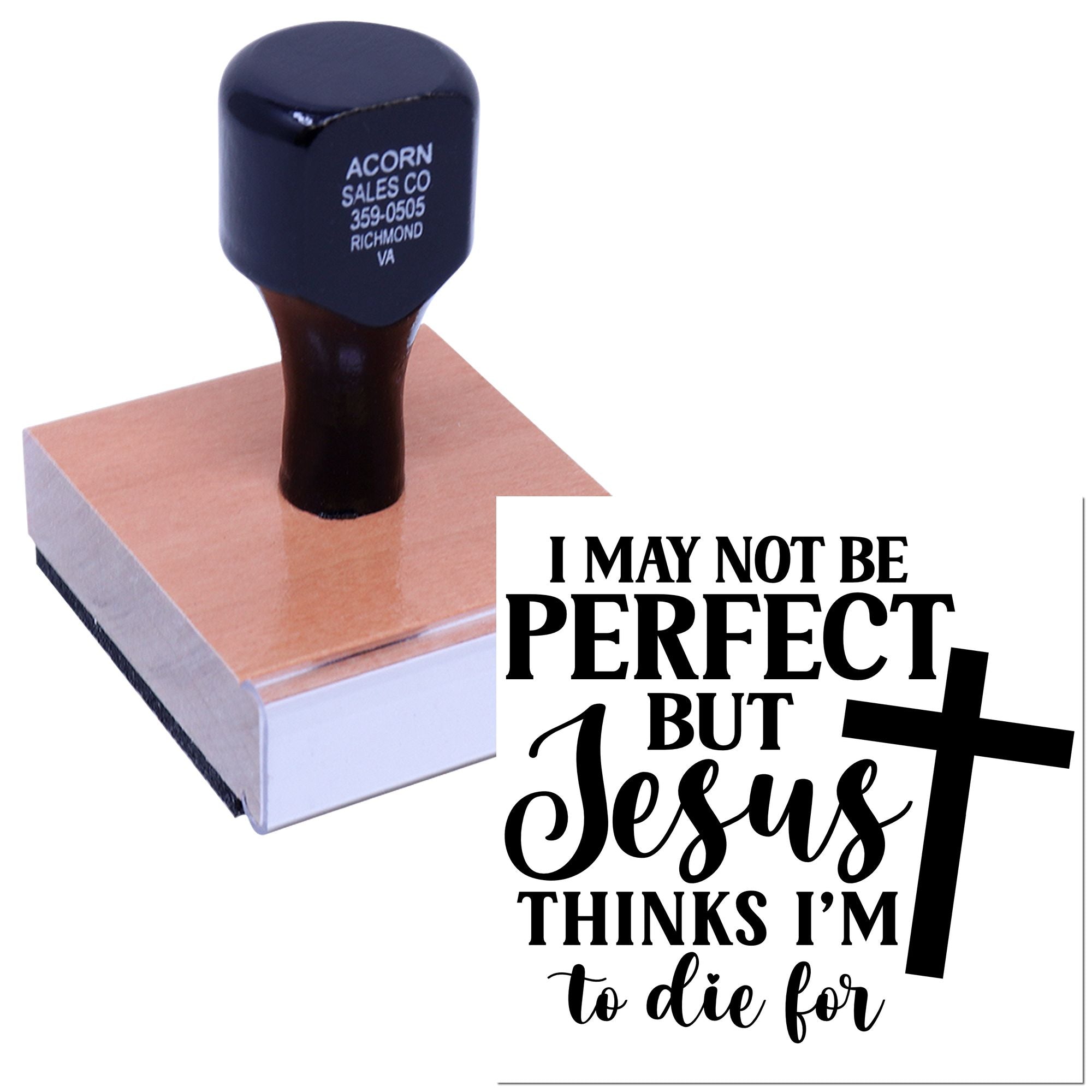 Custom Christian rubber stamp with I may not be perfect but Jesus thinks Im to die for inspirational sentiment.
