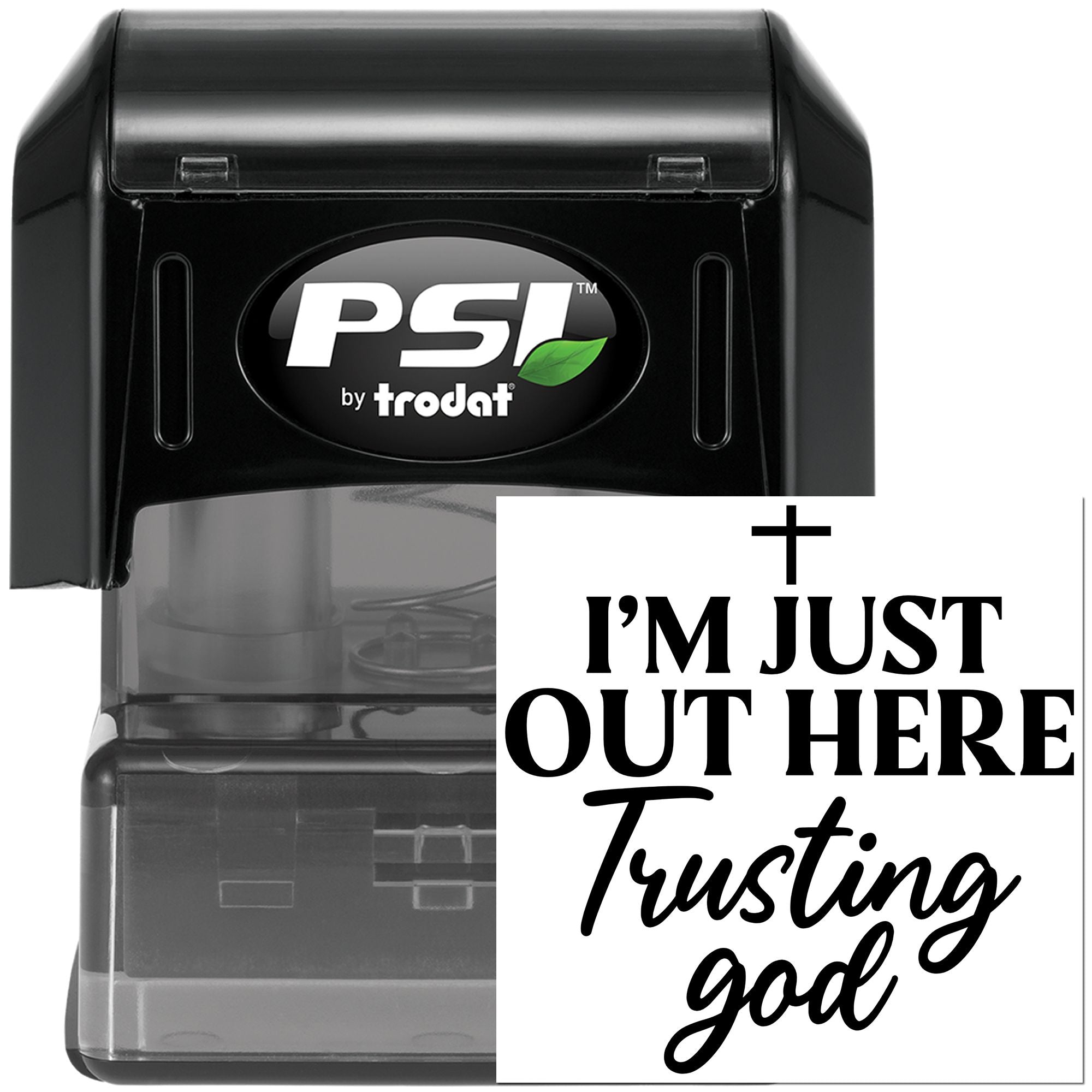 PSI by Trodat self-inking rubber stamp with custom Im Just Out Here Trusting God design