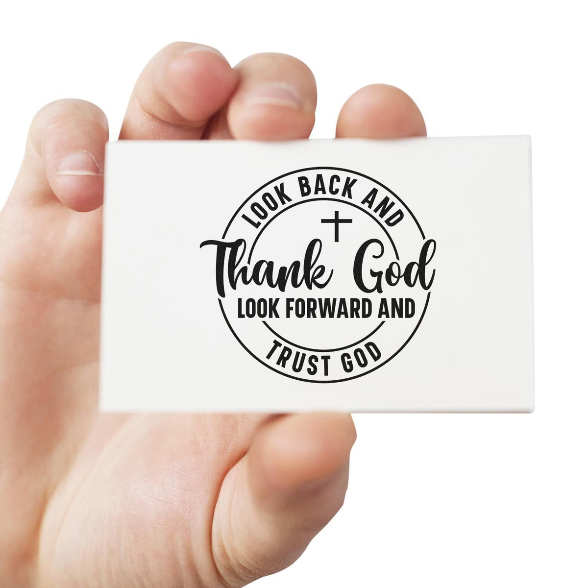 Look Back And Thank God, Look Forward And Trust God Premium Wooden Stamp - Vintage Pro imprint stamped in black ink. A round outline and small cross frame "Look back and thank God, look forward and trust God."
