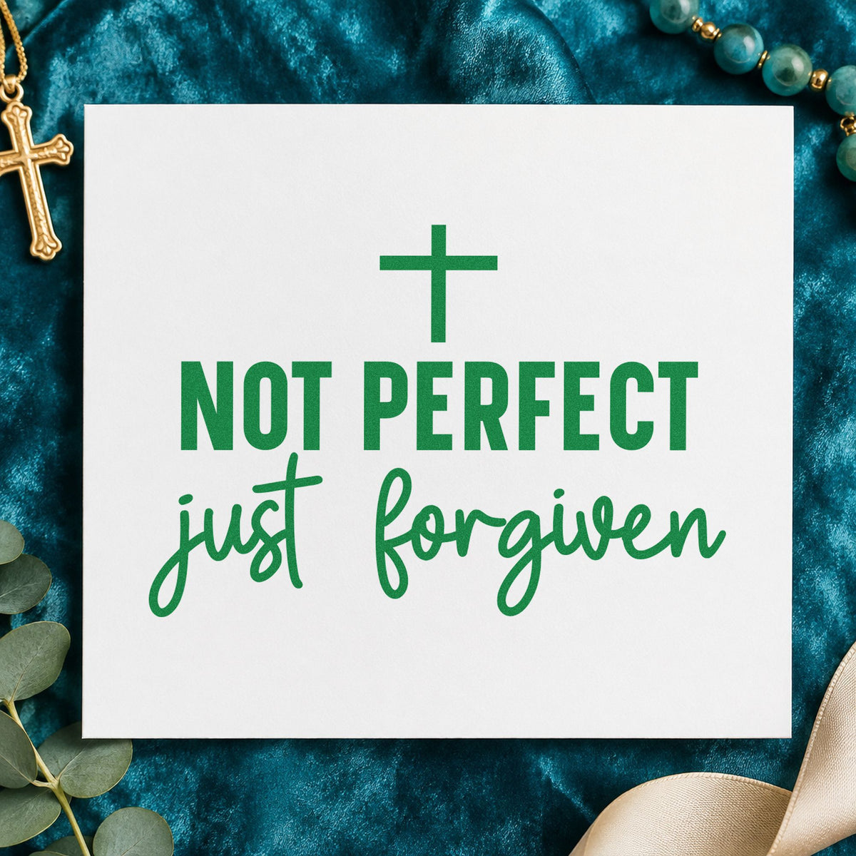 Not Perfect Just Forgiven craft stamp imprint in green ink on a handmade project, one idea being youth group tees.
