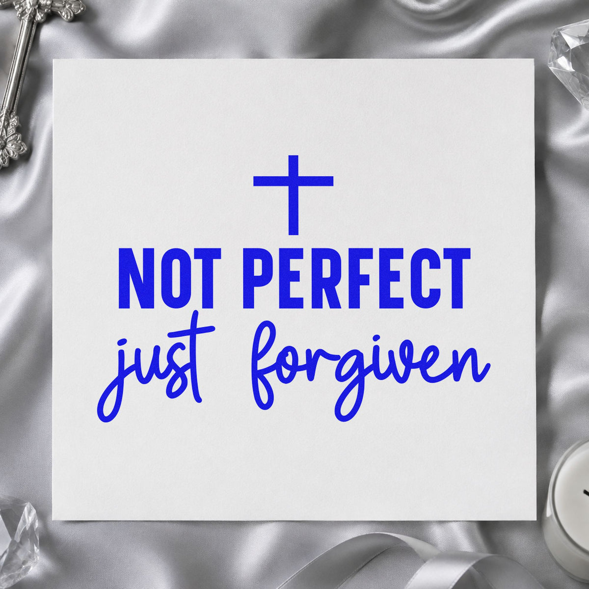 Not Perfect Just Forgiven craft stamp imprinted in blue ink on paper, a design suited to canvas totes.