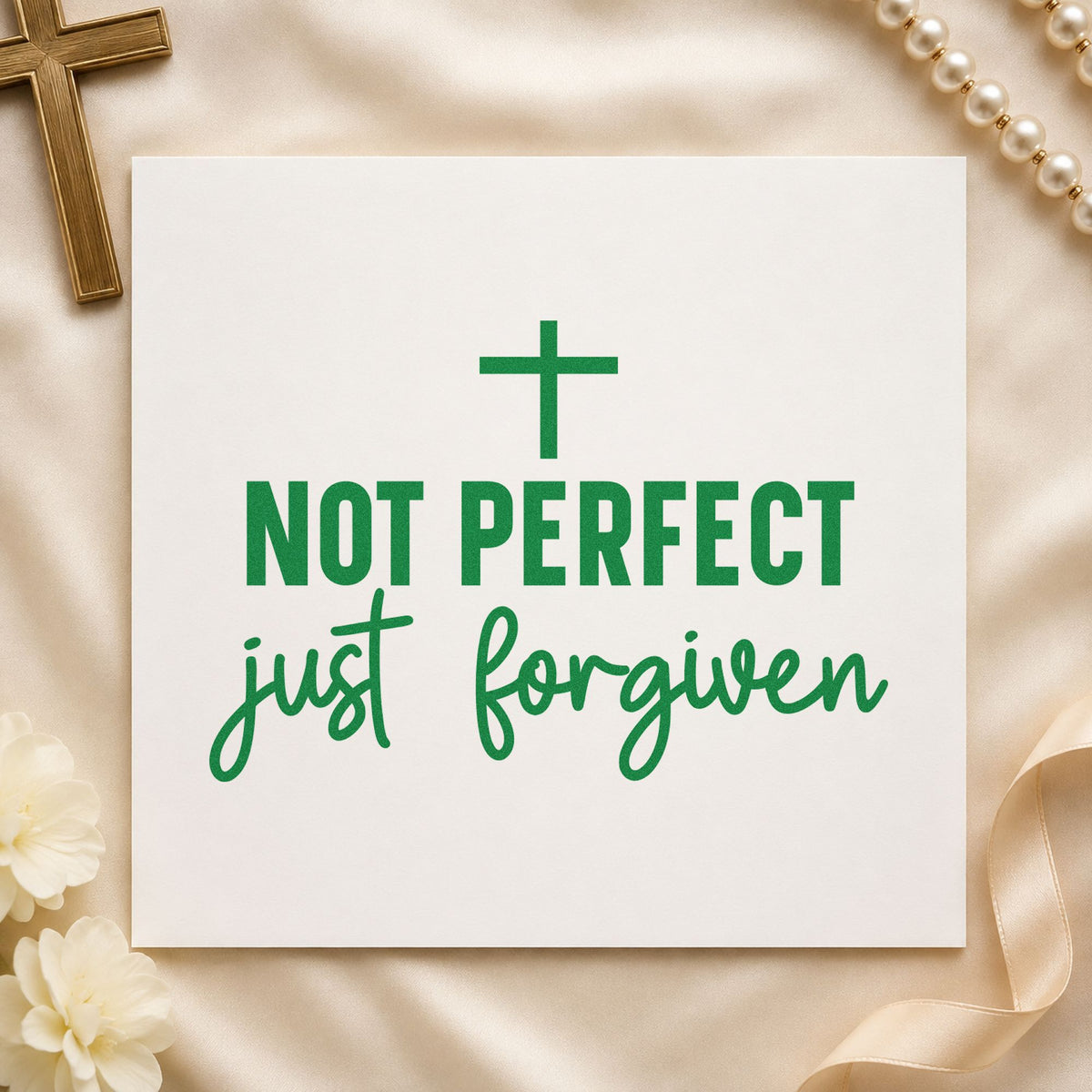 Not Perfect Just Forgiven craft stamp imprint in green ink on a handmade project, one idea being journal cover stamping.