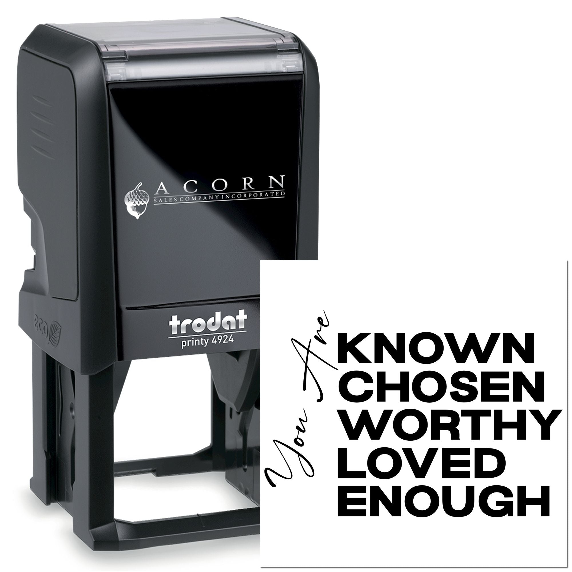 Custom self-inking rubber stamp, Trodat Printy 4924, with inspirational You are known, chosen, worthy, loved, enough imprint.